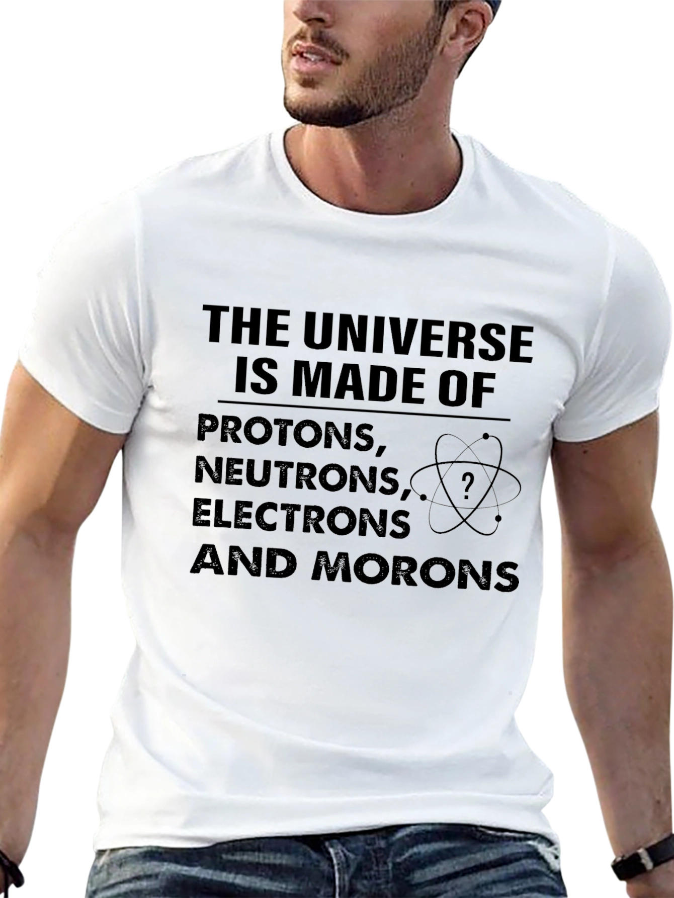 Funny Science T-Shirt: Universe Made of Morons!