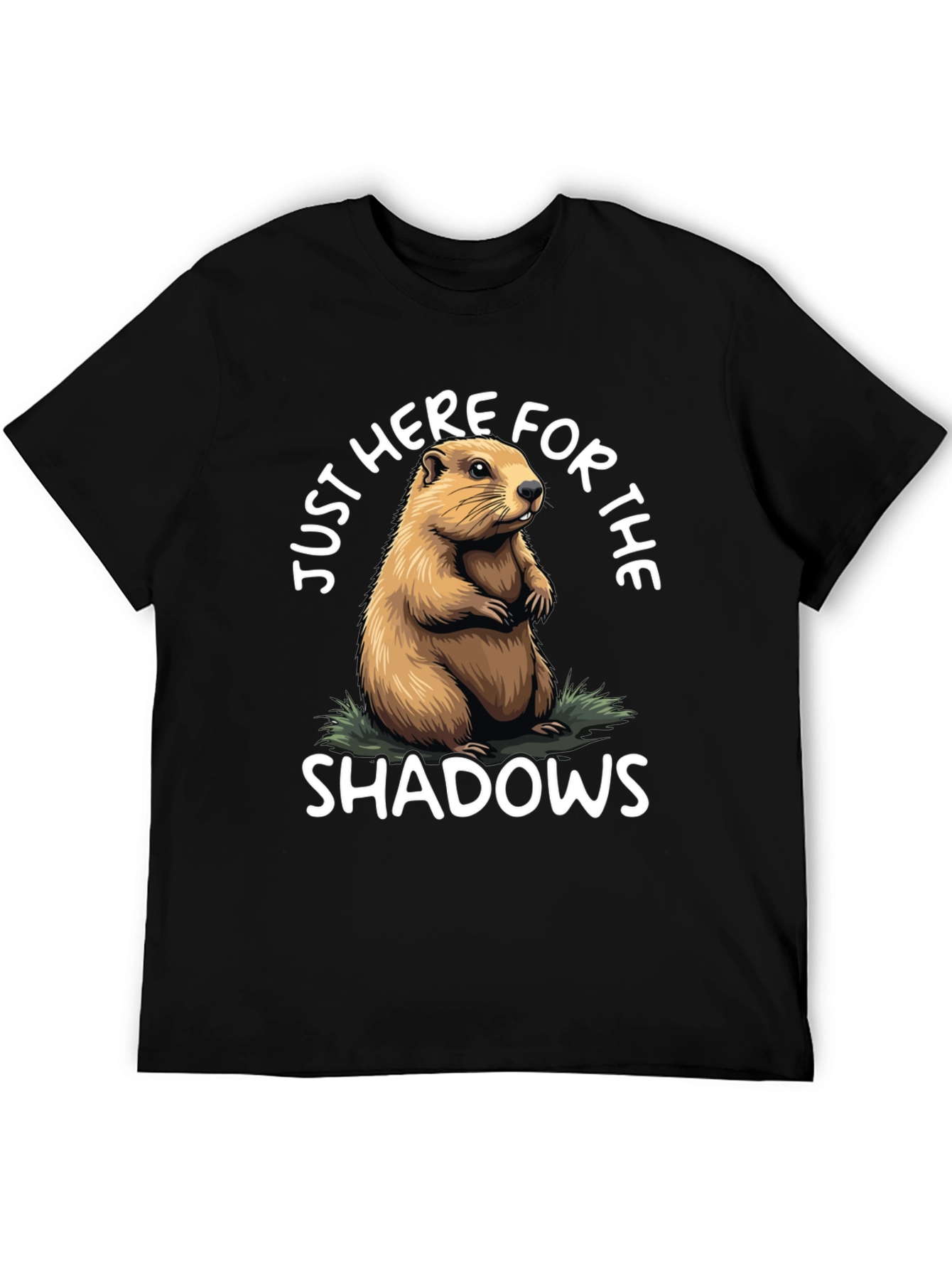 Groundhog Day T-Shirt: Just Here for Shadows!