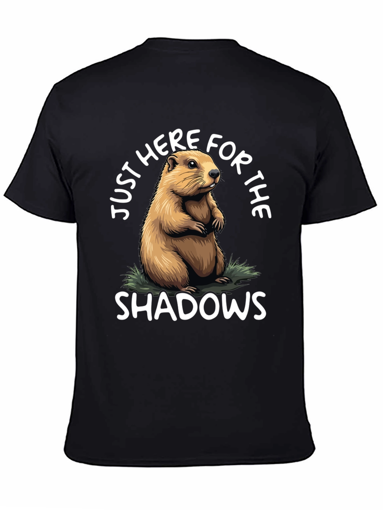 Groundhog Day T-Shirt: Just Here for Shadows!
