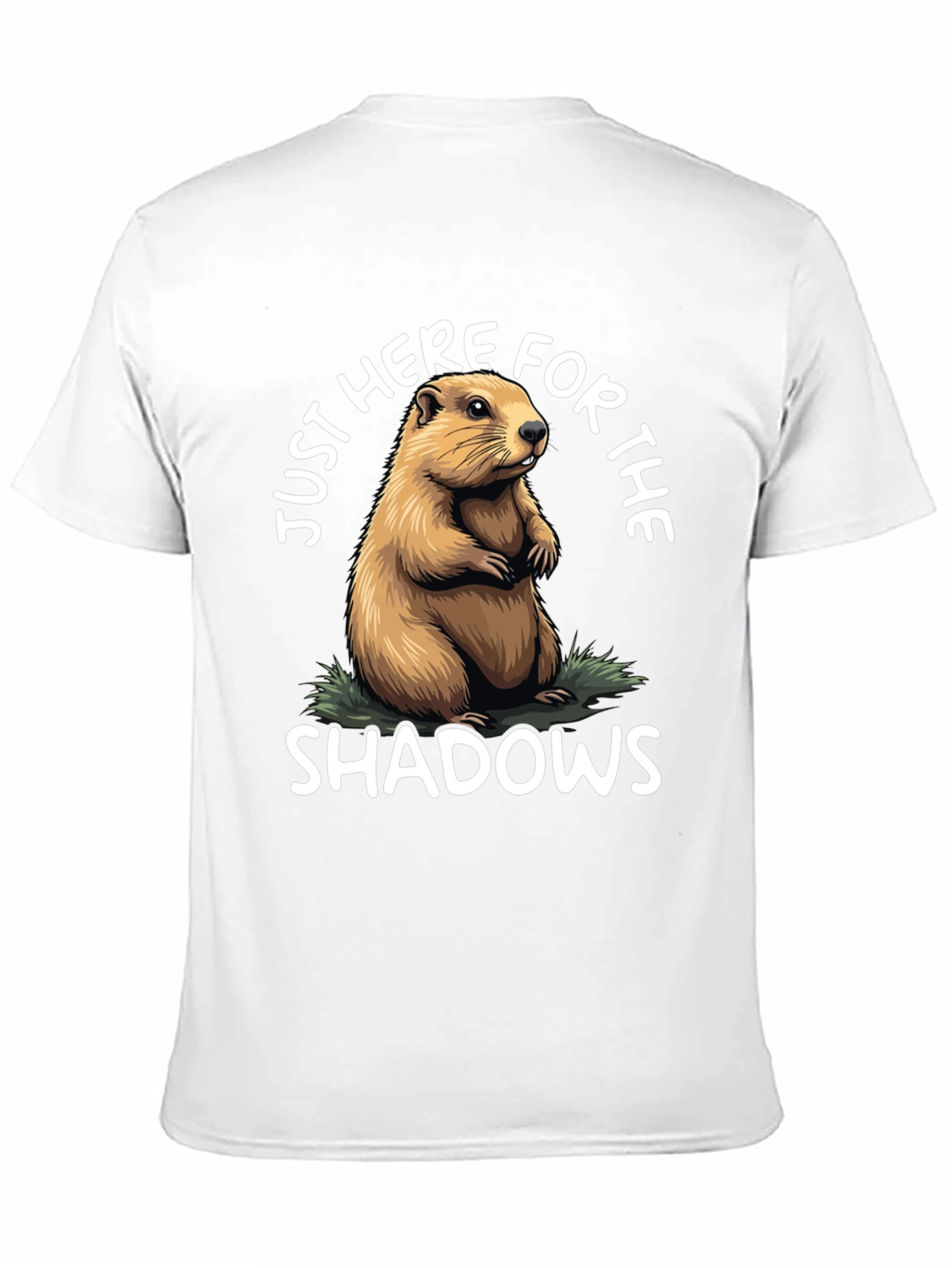 Groundhog Day T-Shirt: Just Here for Shadows!