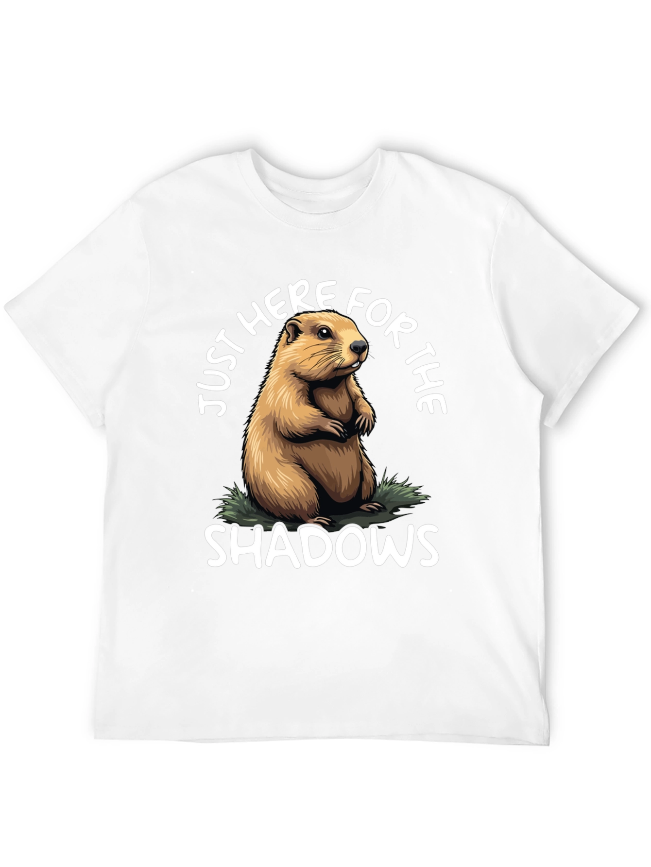 Groundhog Day T-Shirt: Just Here for Shadows!