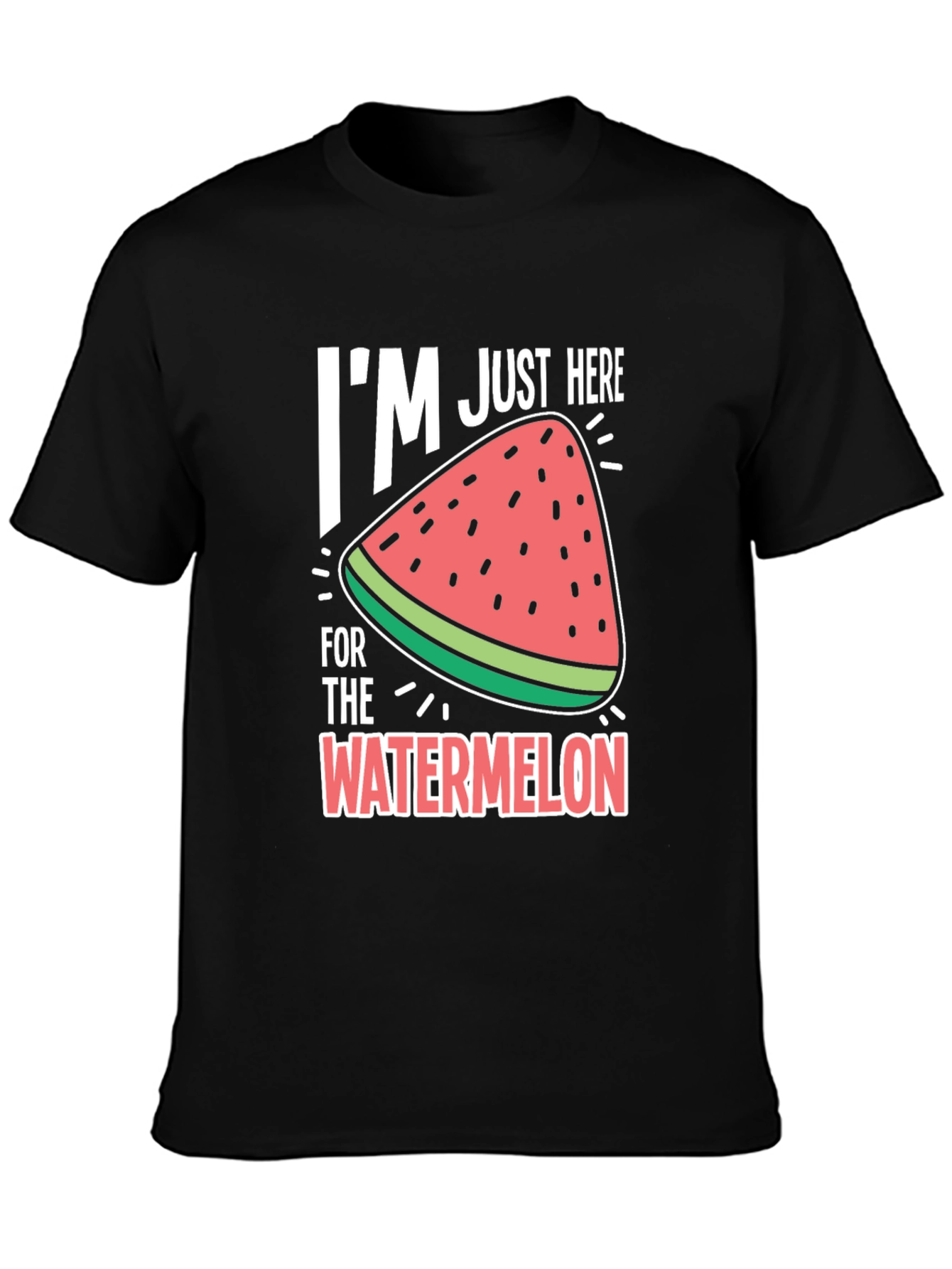 Im Just Here for the Watermelon T-Shirt