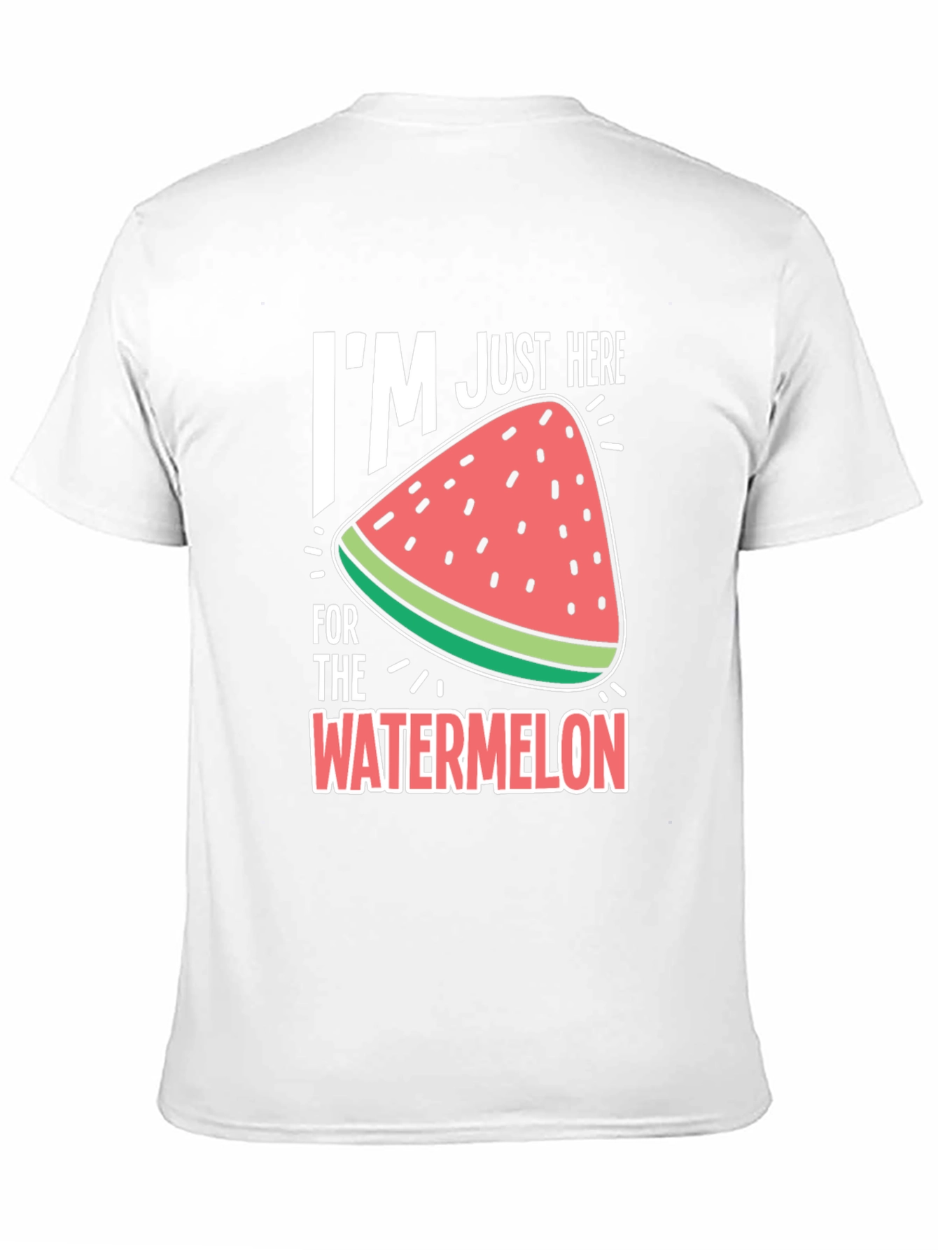 Im Just Here for the Watermelon T-Shirt