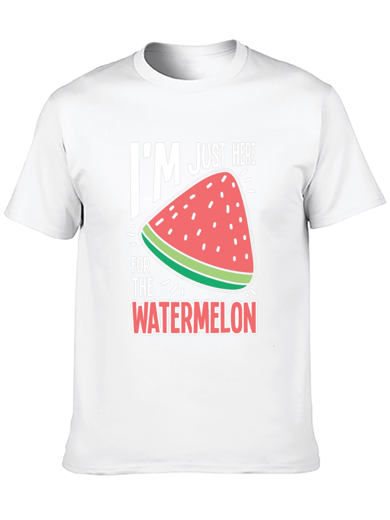 Im Just Here for the Watermelon T-Shirt