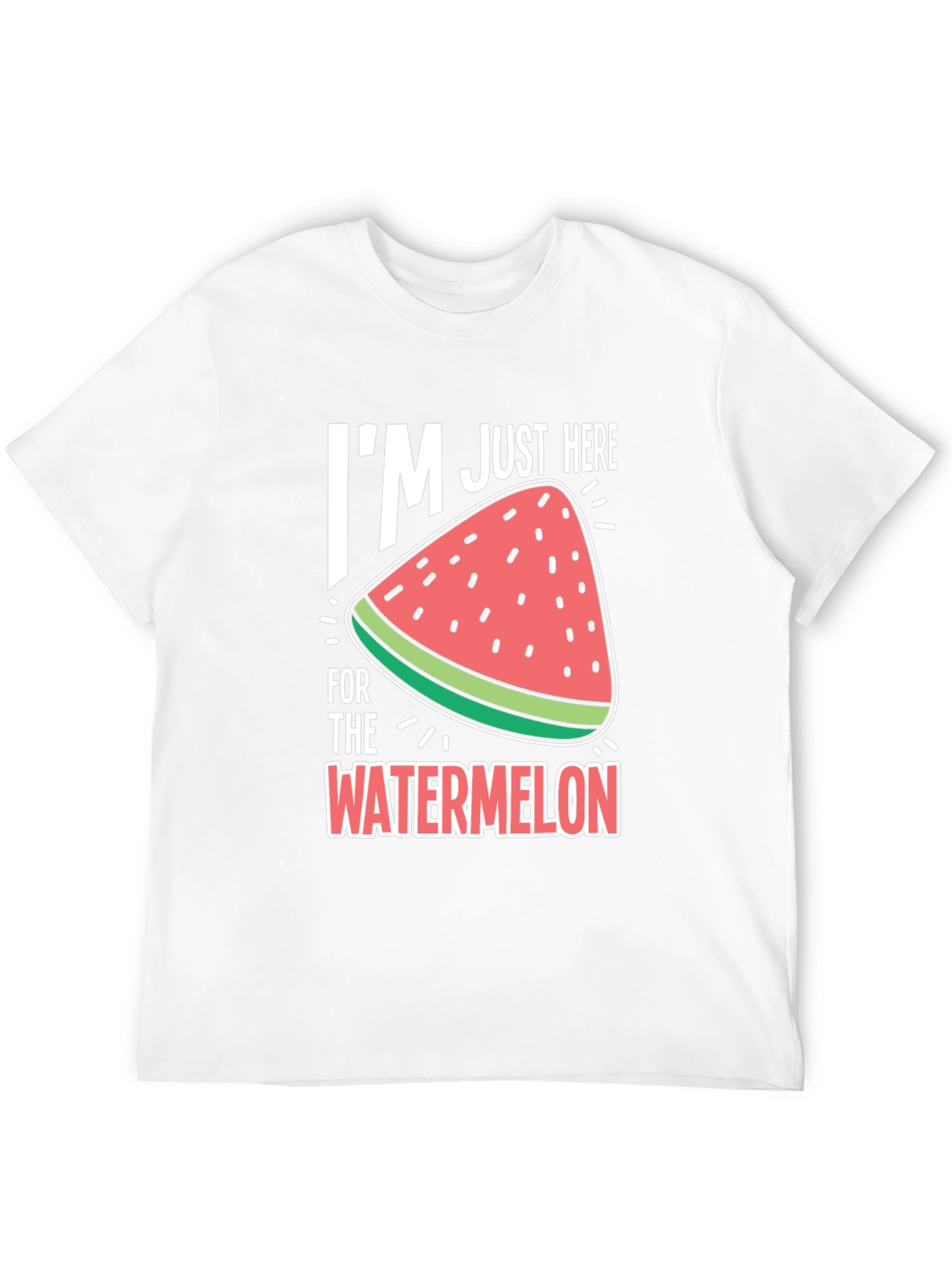 Im Just Here for the Watermelon T-Shirt