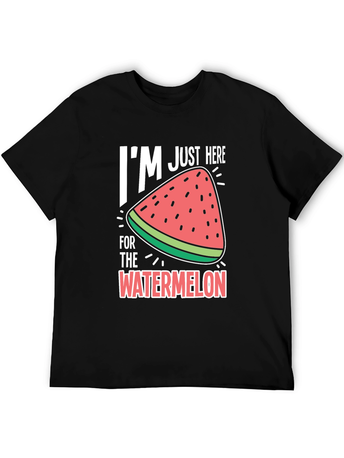 Im Just Here for the Watermelon T-Shirt
