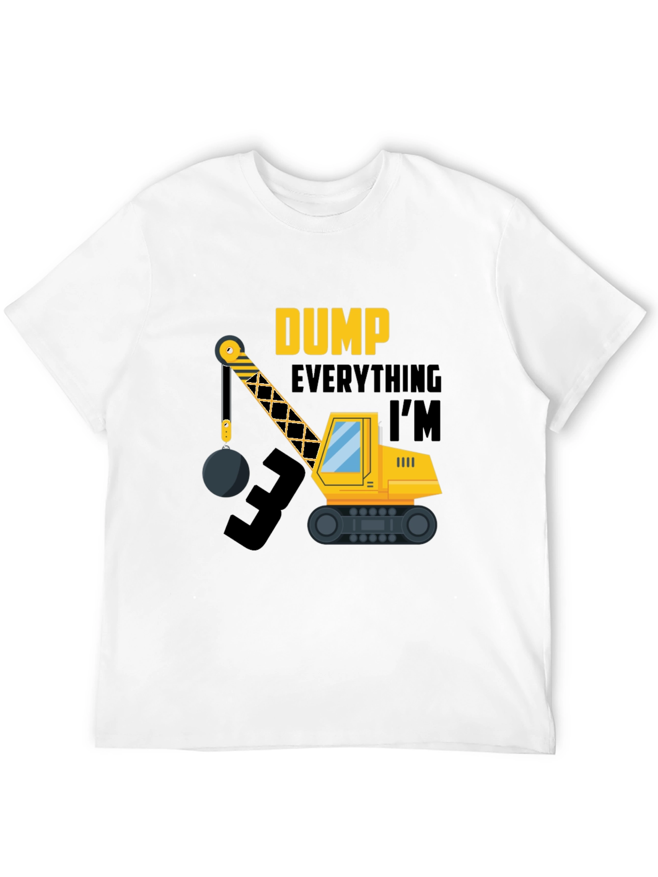 Dump Everything Im 3 T-Shirt
