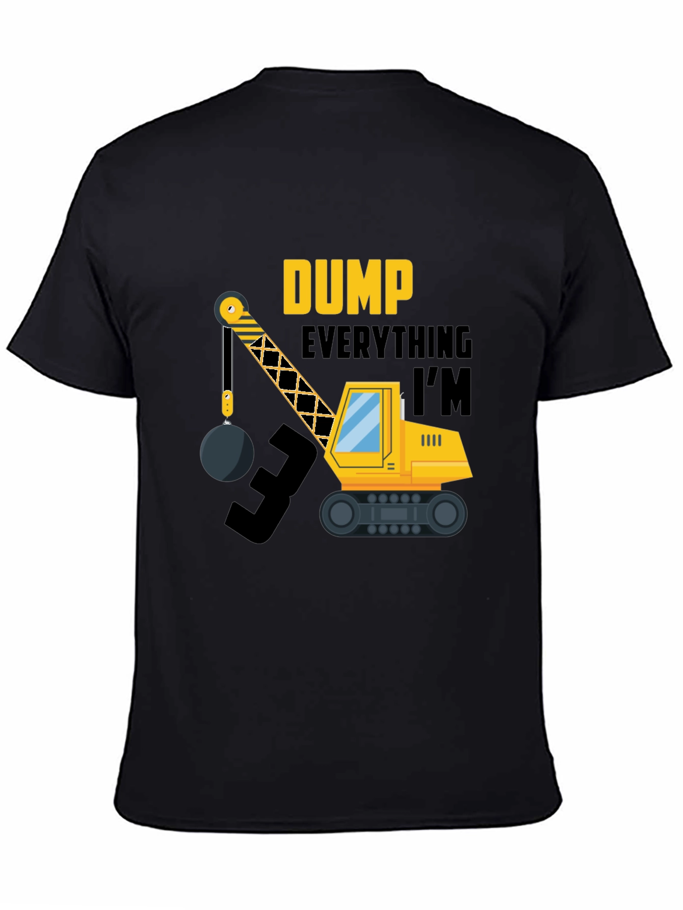 Dump Everything Im 3 T-Shirt