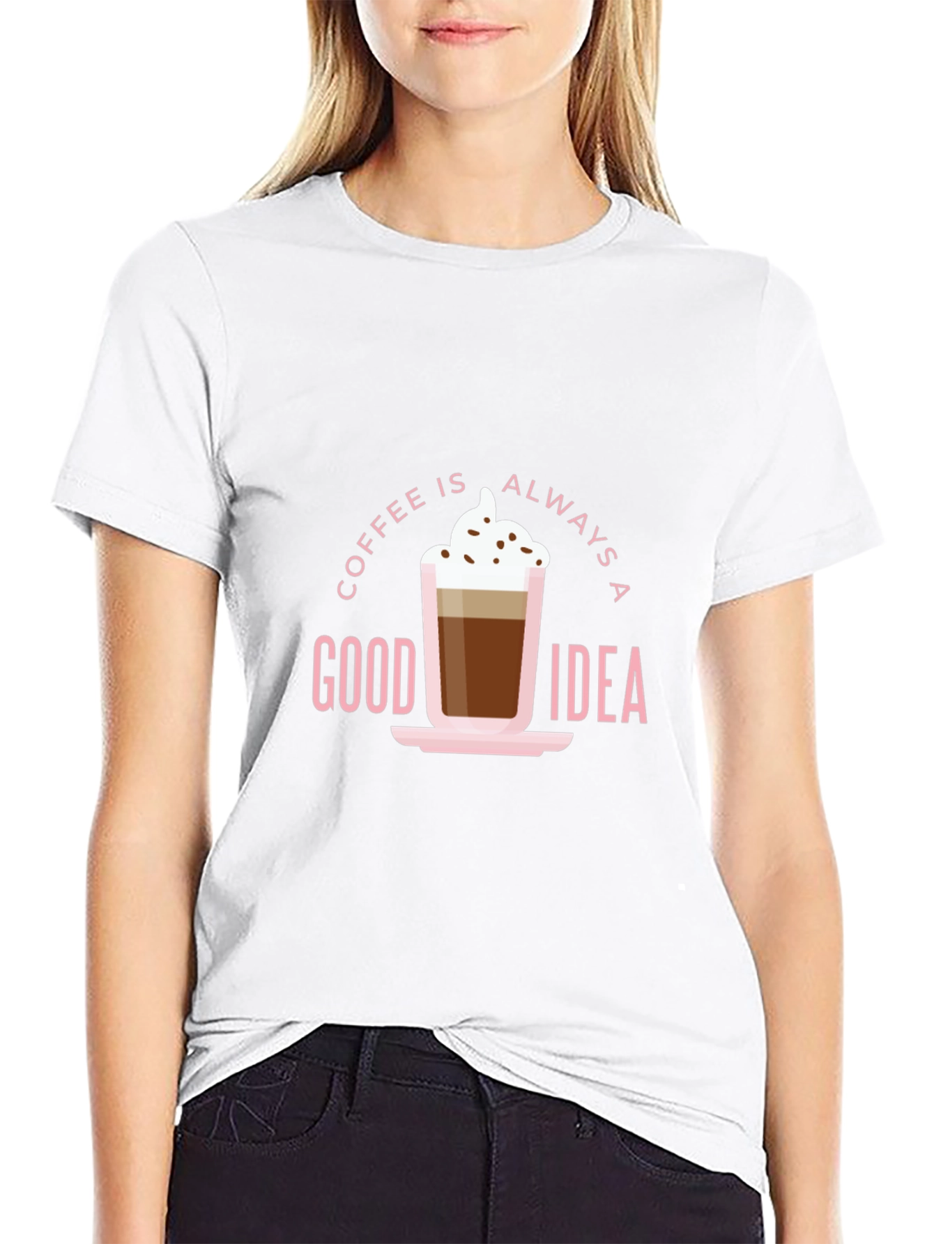 Coffee Is Always A Good Idea Graphic Tee