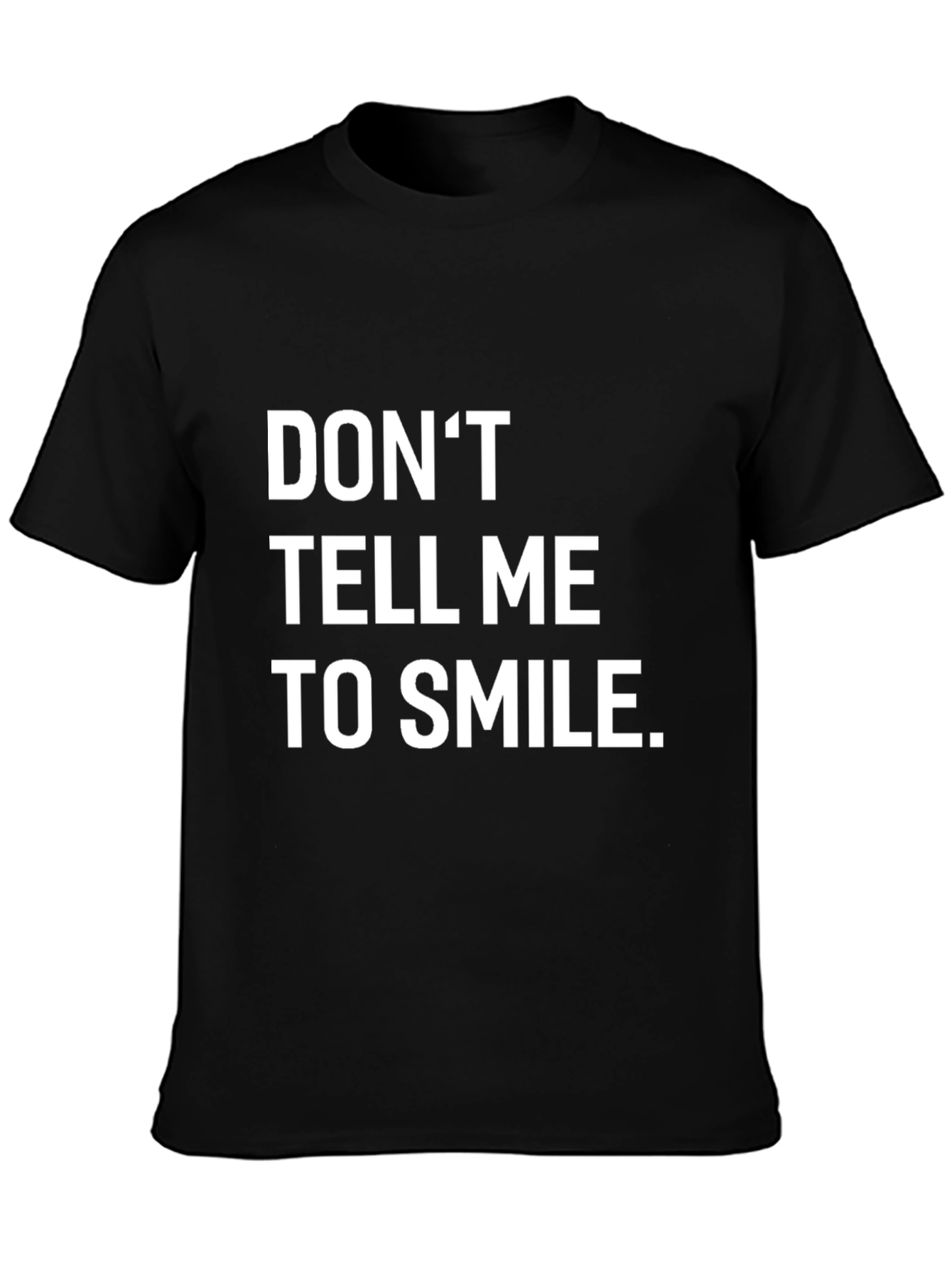 Dont Tell Me To Smile Black Graphic Tee