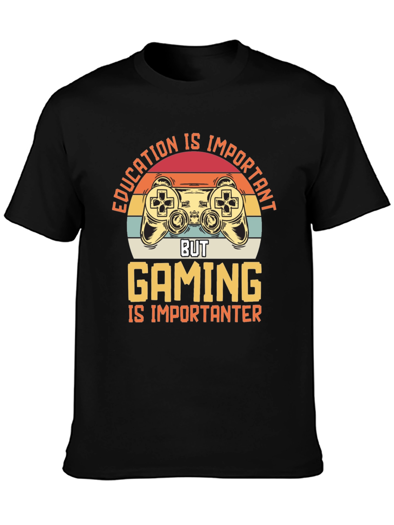 Gaming Is Importanter Graphic Tee