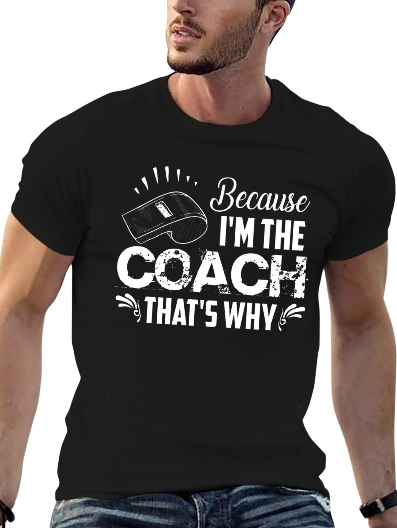 Because Im the Coach Thats Why T-Shirt