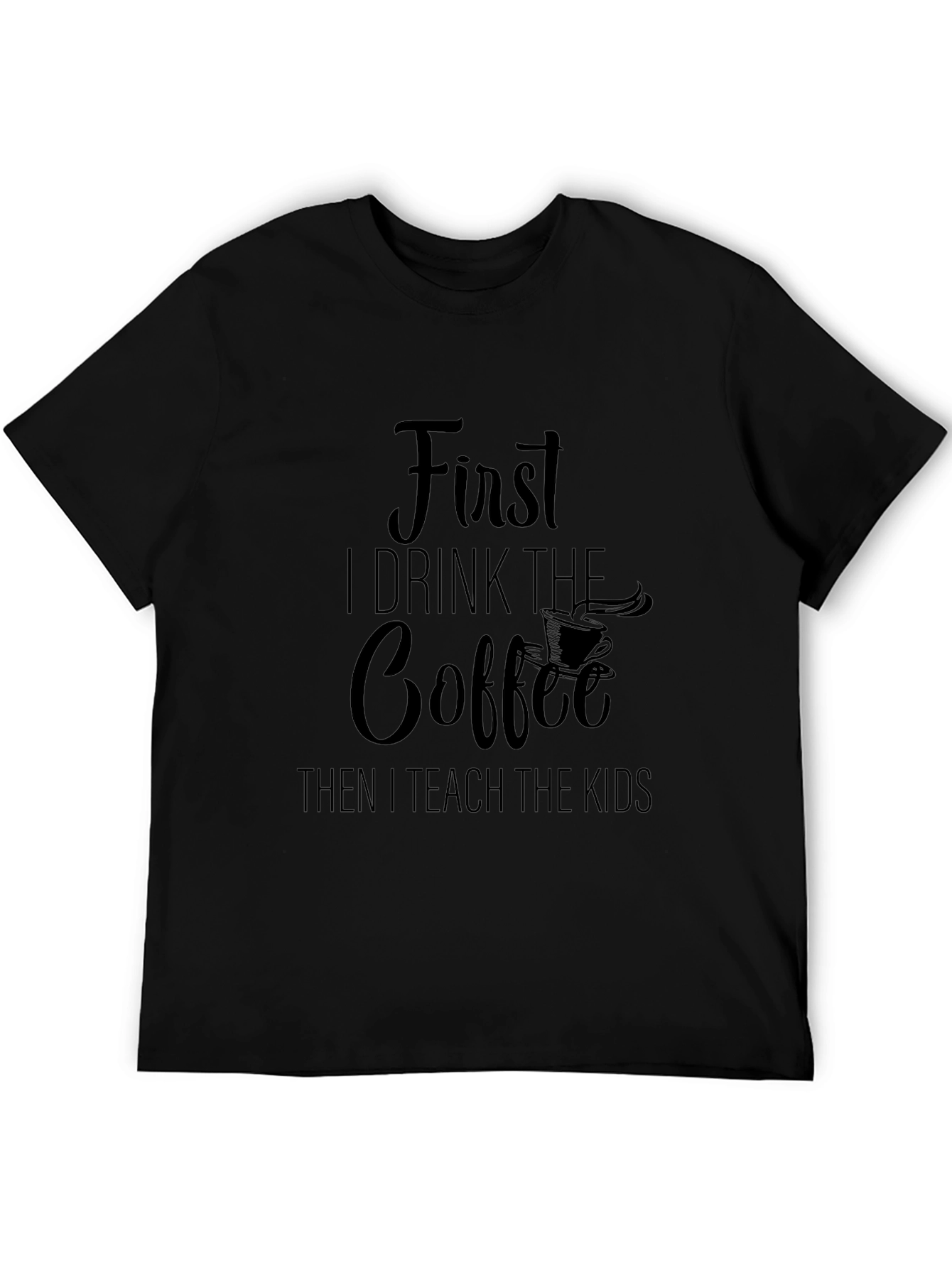 First Coffee Then Kids Black Graphic Tee