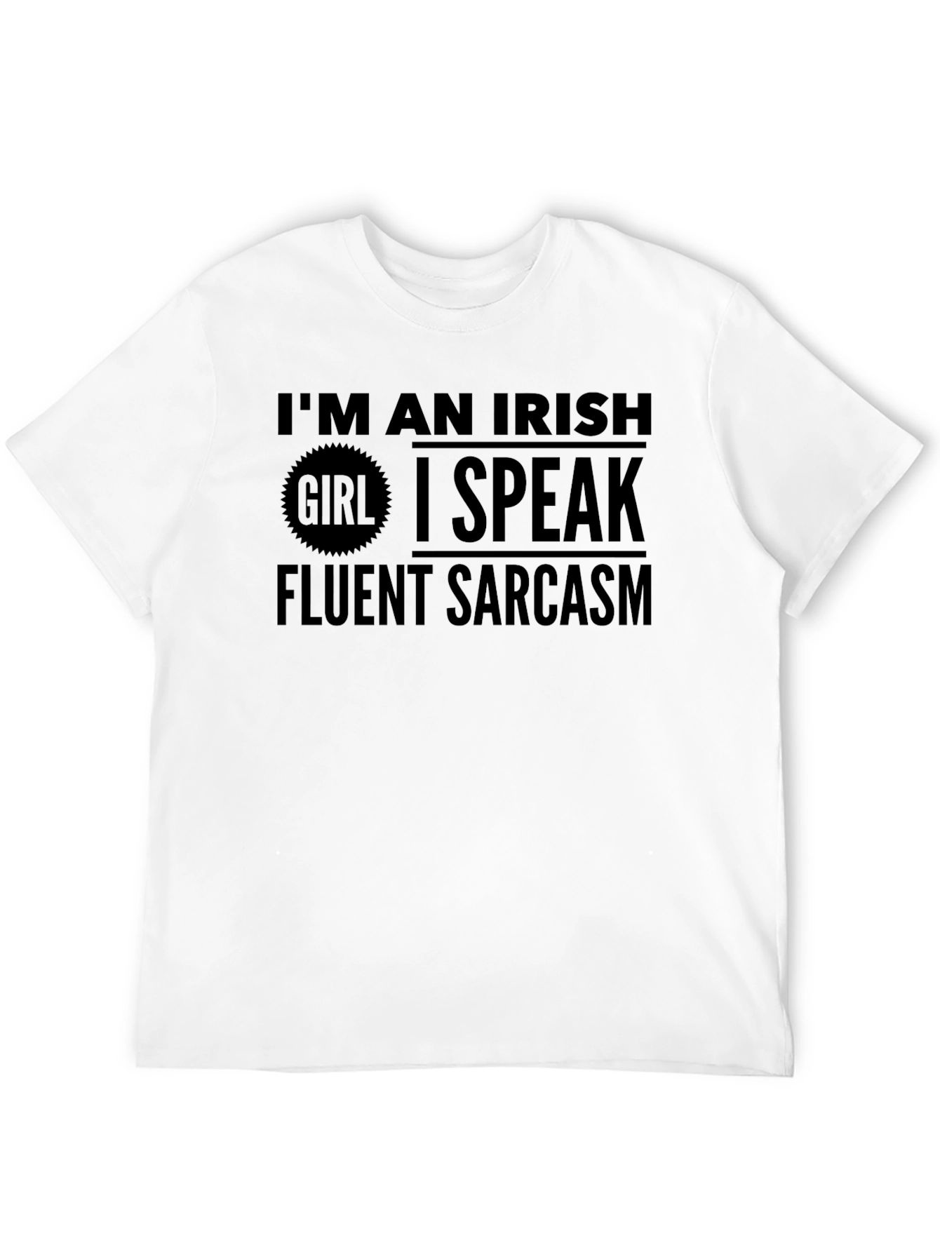 Irish Girl Fluent Sarcasm Graphic Tee
