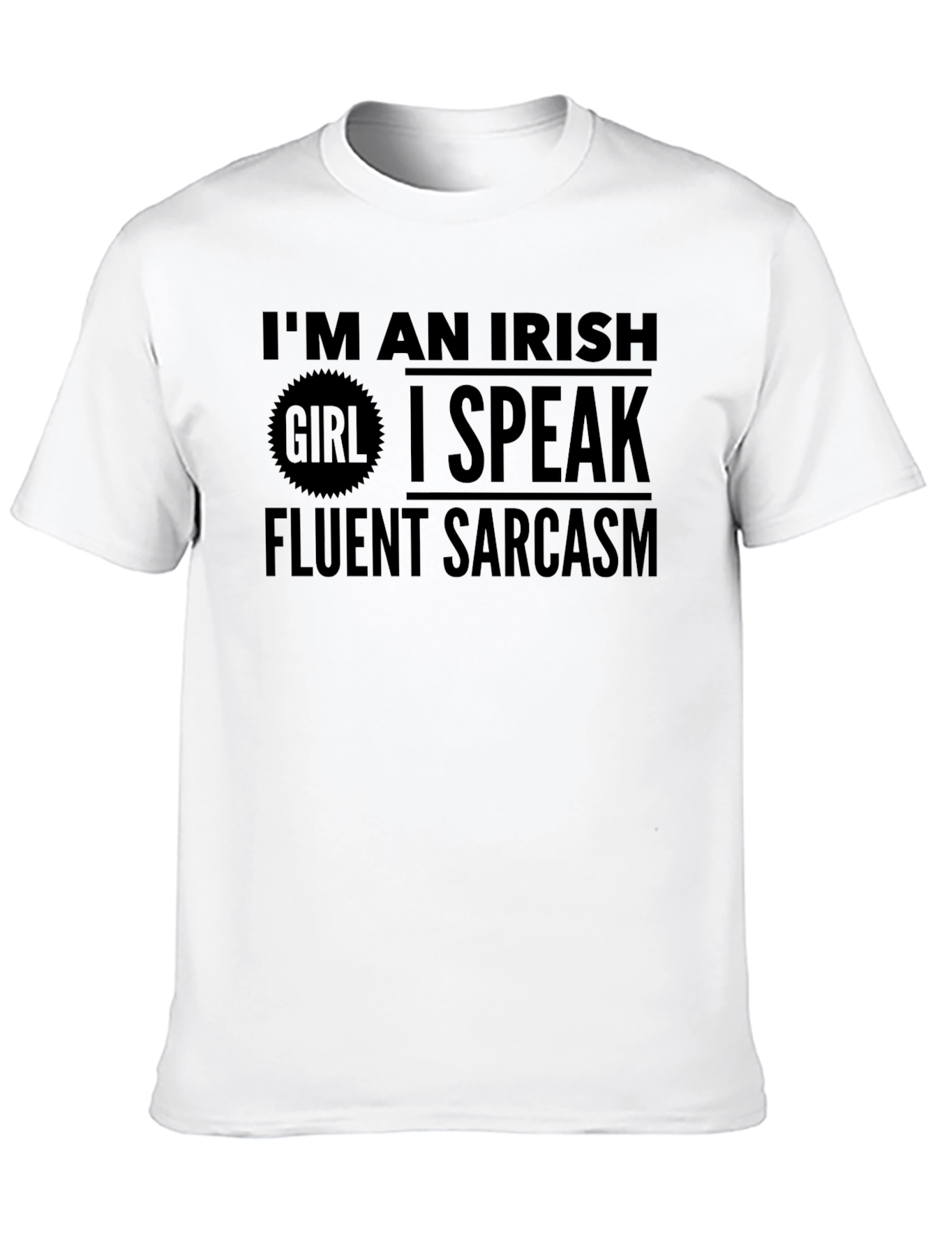 Irish Girl Fluent Sarcasm Graphic Tee