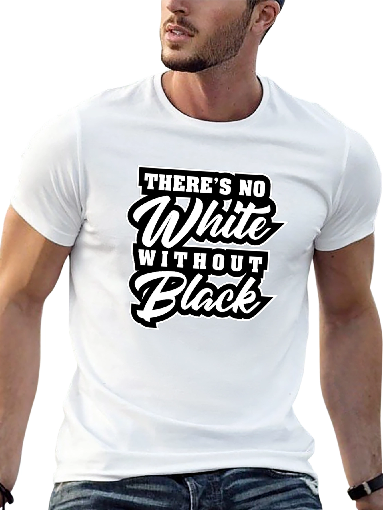 Theres No White Without Black Graphic T-Shirt
