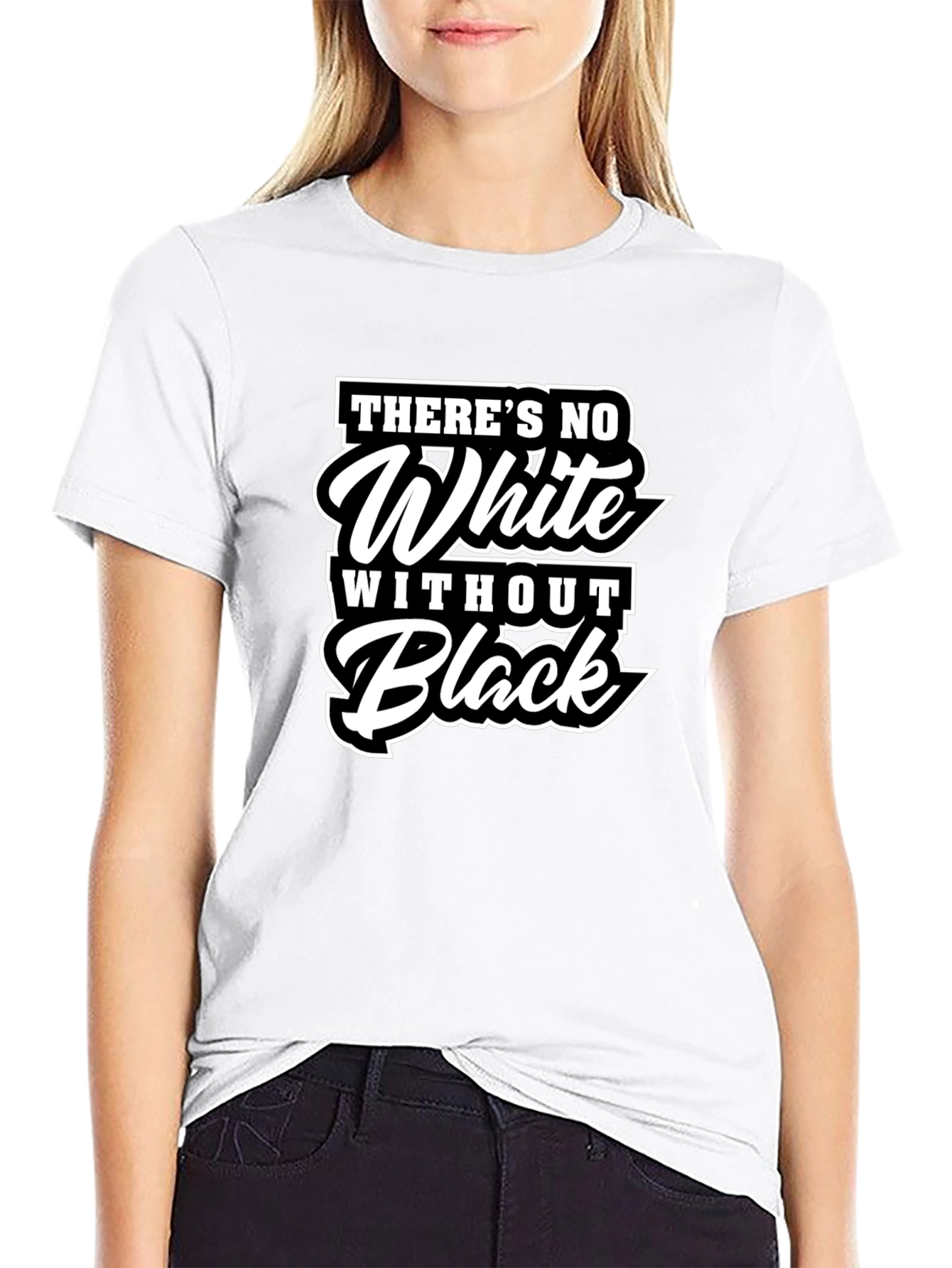 Theres No White Without Black Graphic T-Shirt