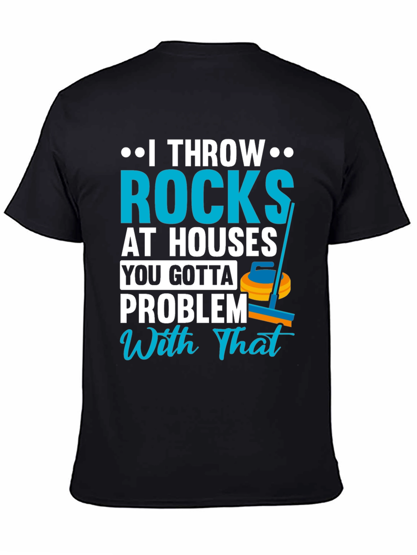 I Throw Rocks at Houses T-Shirt