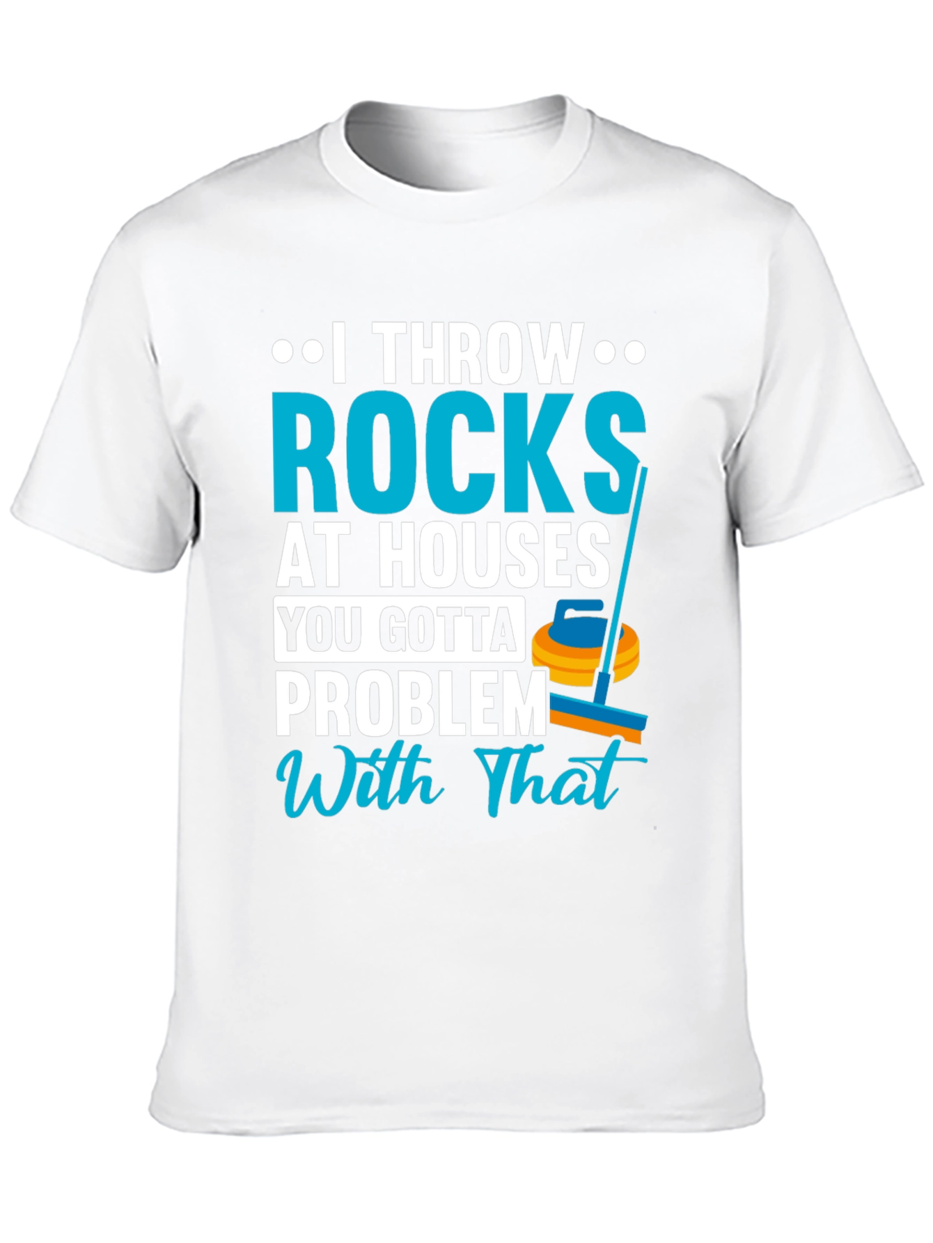 I Throw Rocks at Houses T-Shirt