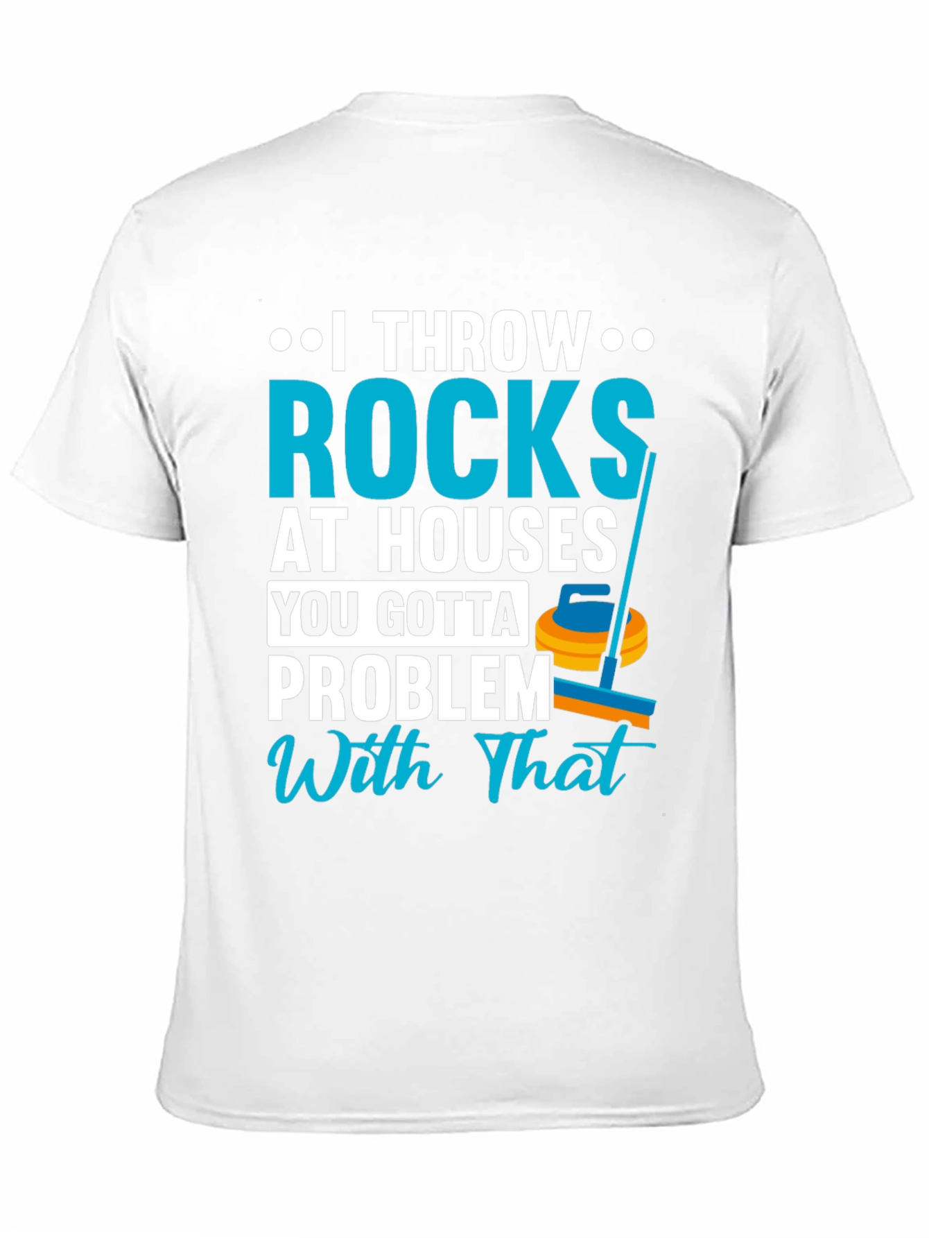 I Throw Rocks at Houses T-Shirt