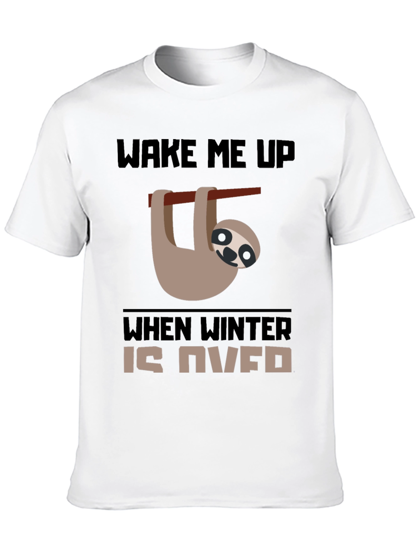 Wake Me Up When Winter Is Over Sloth Tee