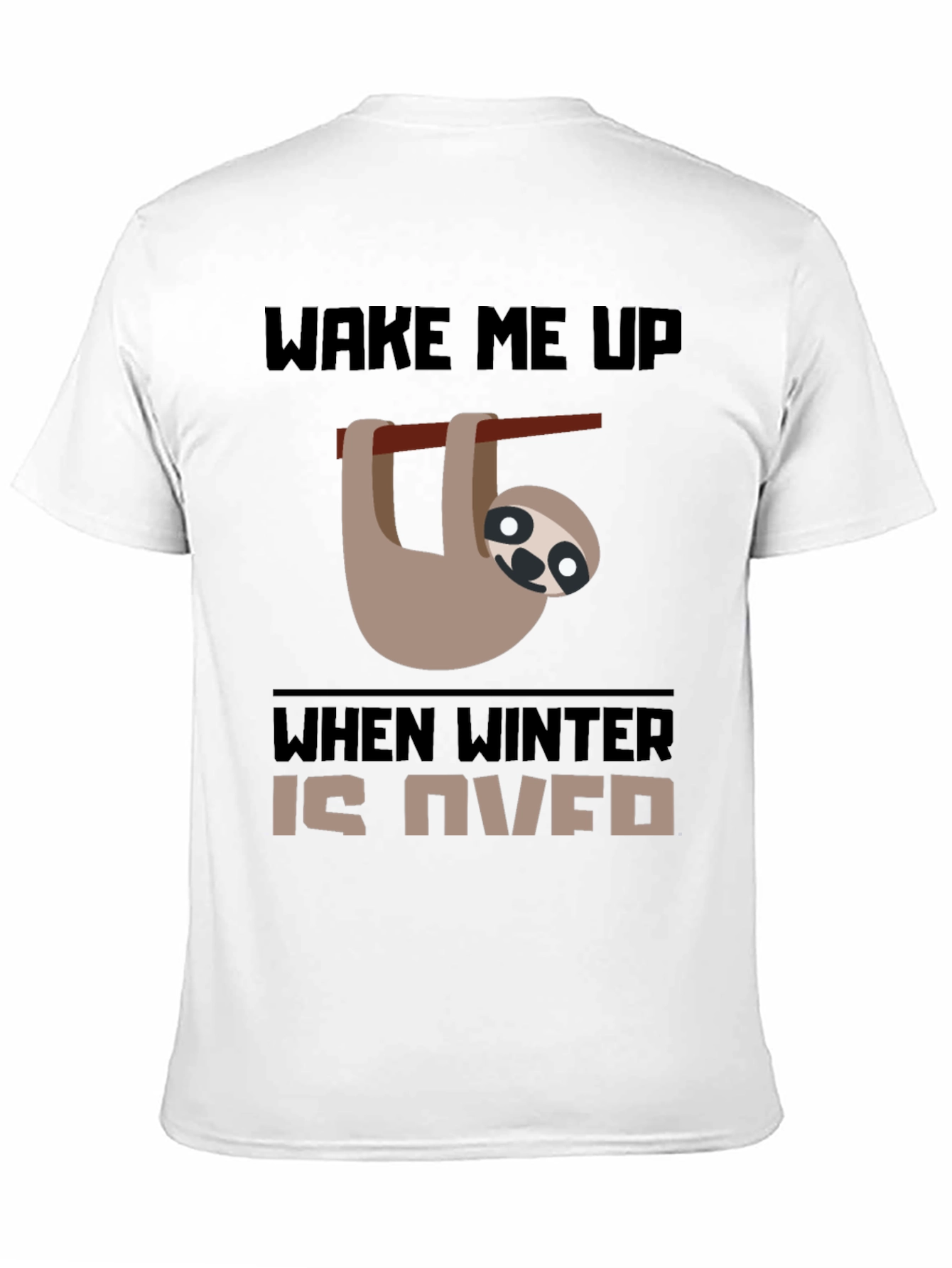 Wake Me Up When Winter Is Over Sloth Tee