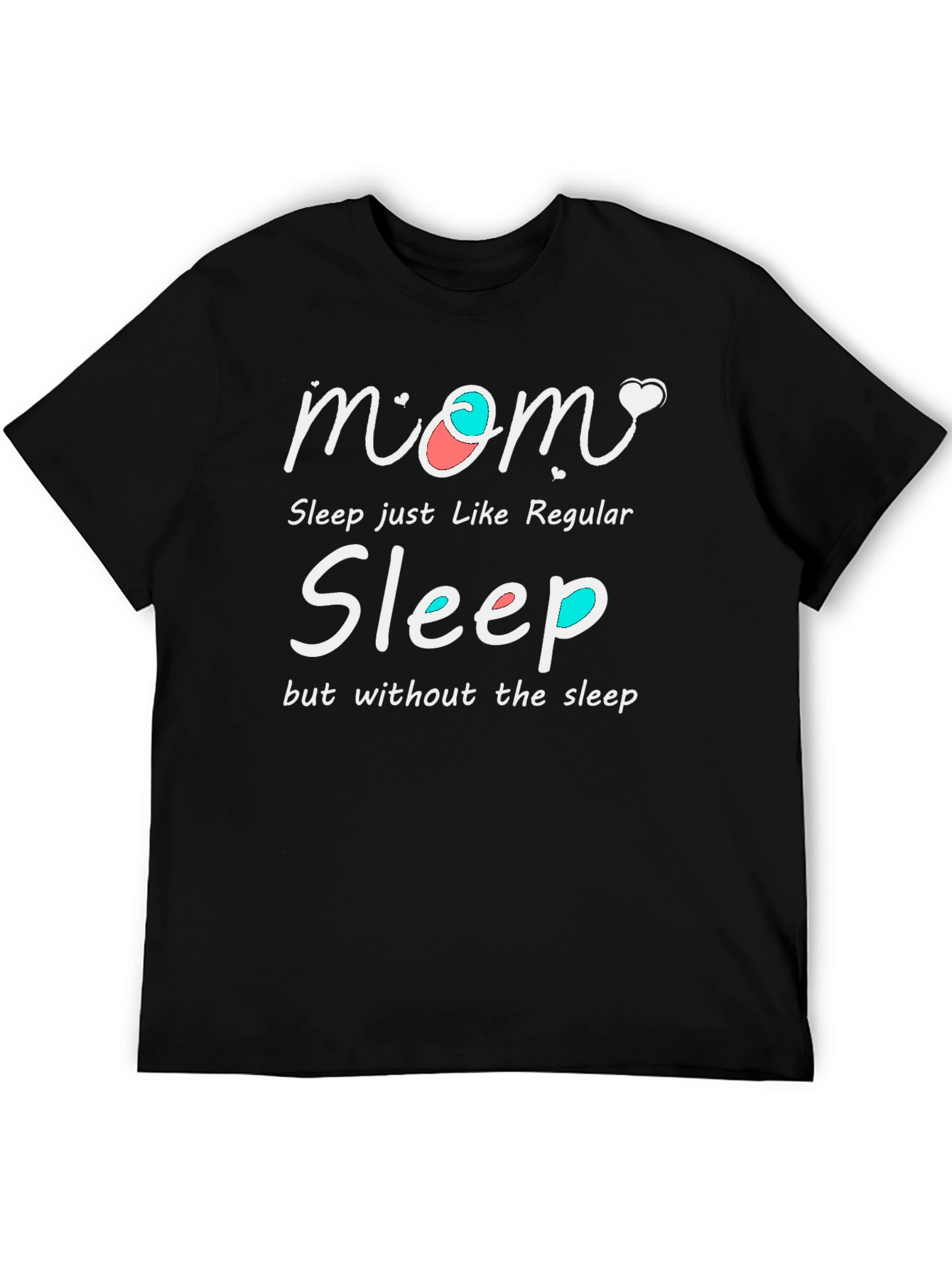 Mom Sleep Funny Graphic T-Shirt