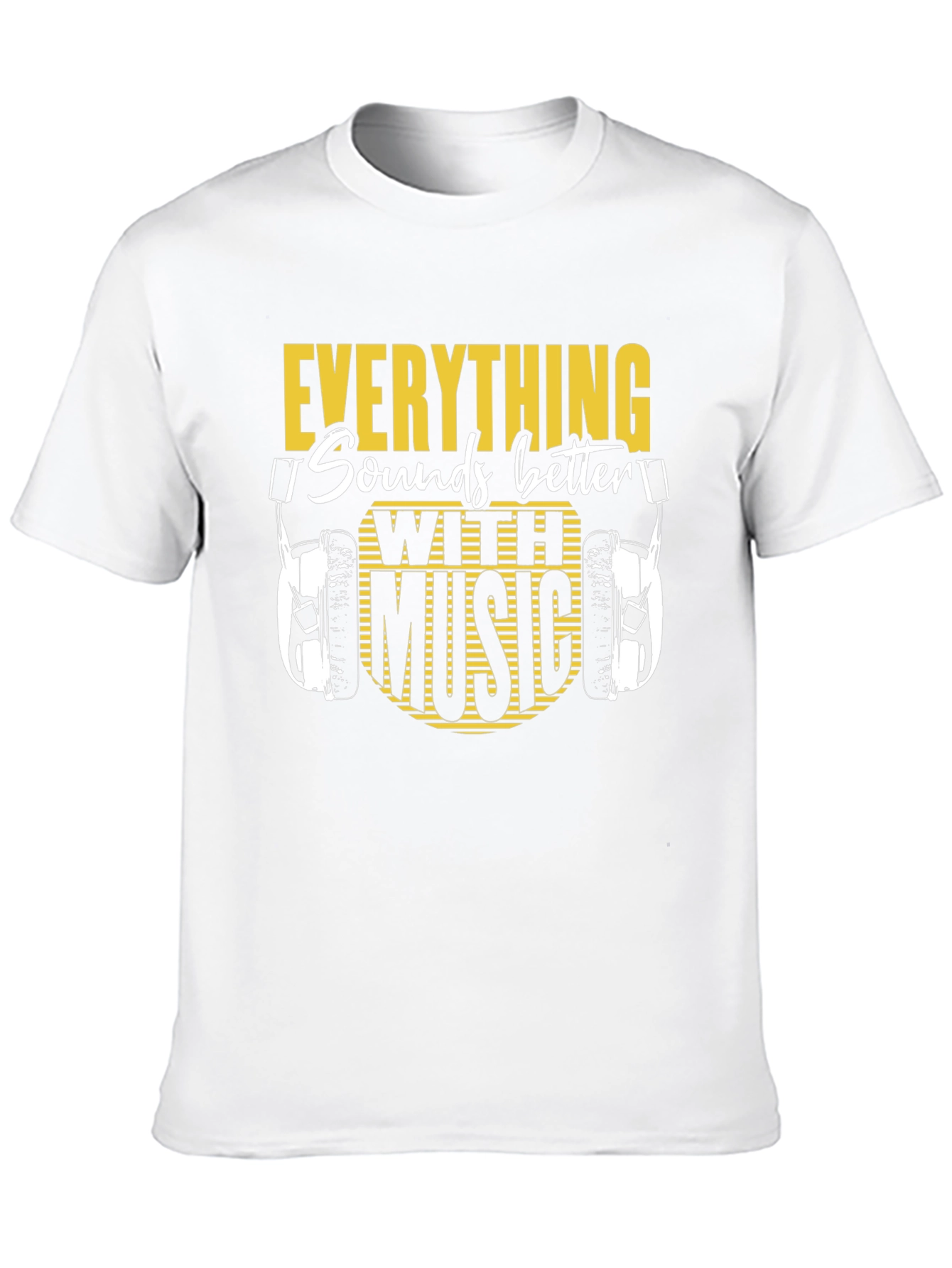 Everything Sounds Better With Music T-Shirt
