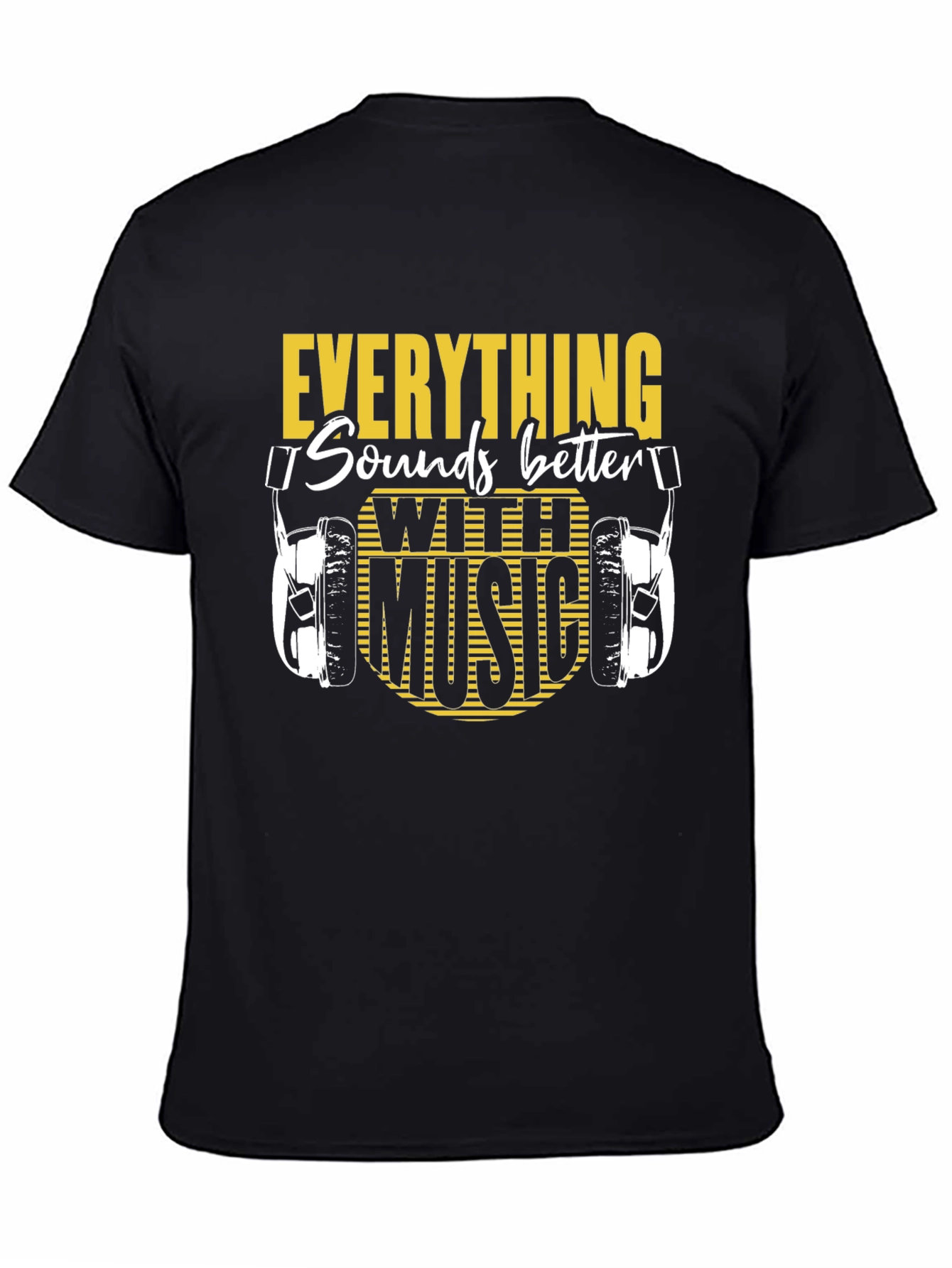 Everything Sounds Better With Music T-Shirt