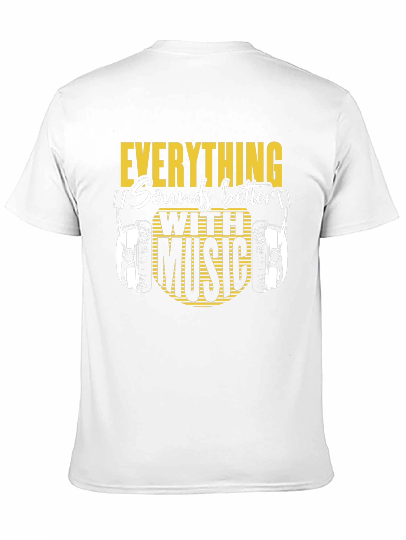 Everything Sounds Better With Music T-Shirt