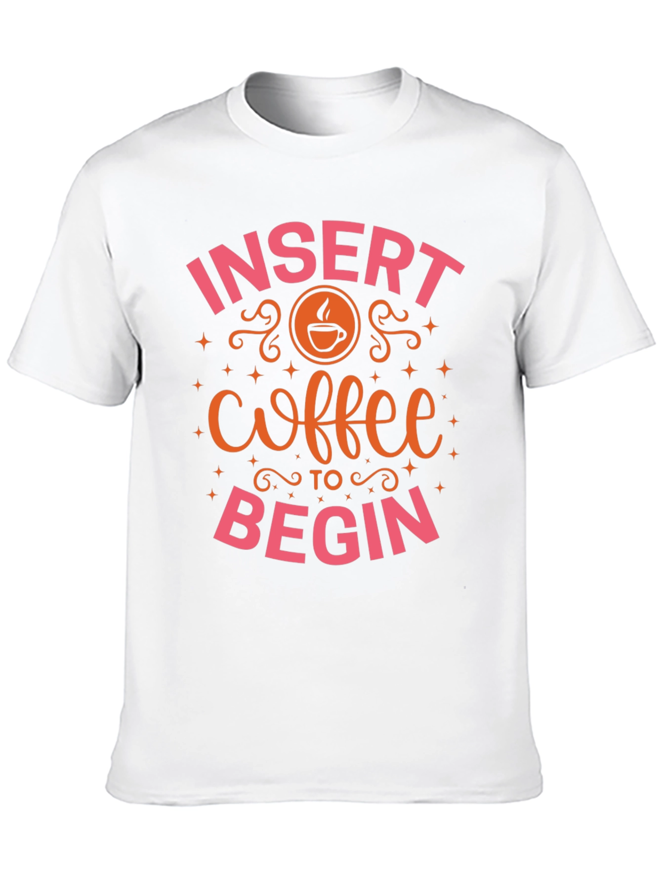 Insert Coffee to Begin T-Shirt