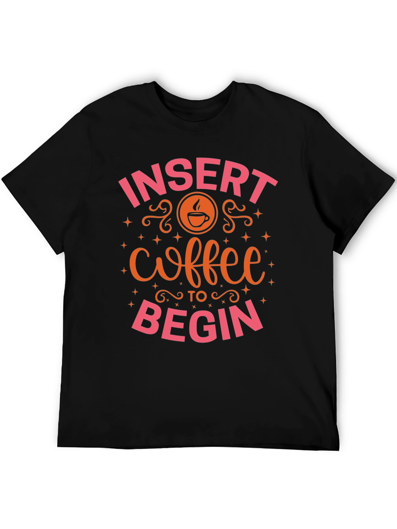Insert Coffee to Begin T-Shirt