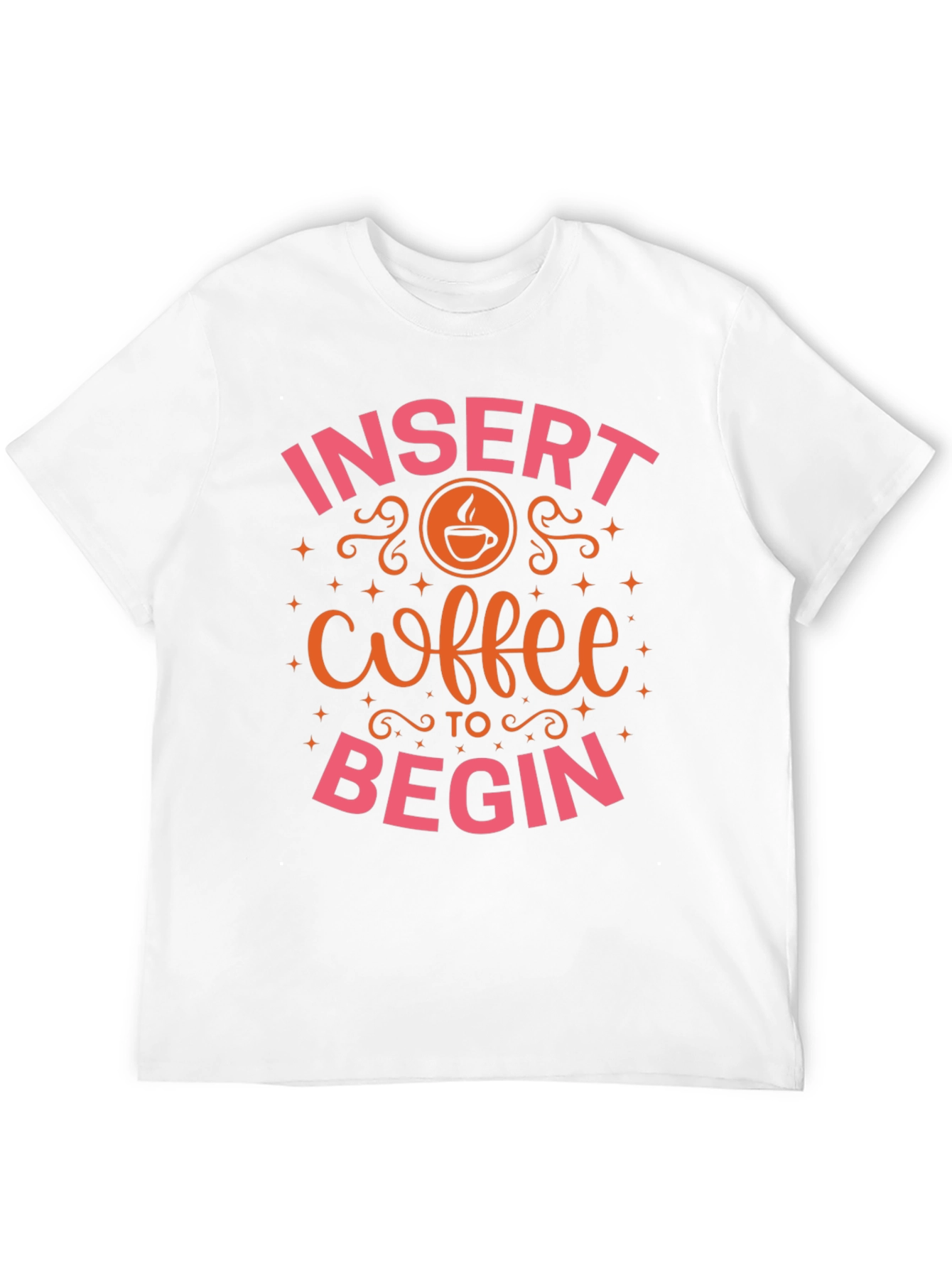 Insert Coffee to Begin T-Shirt