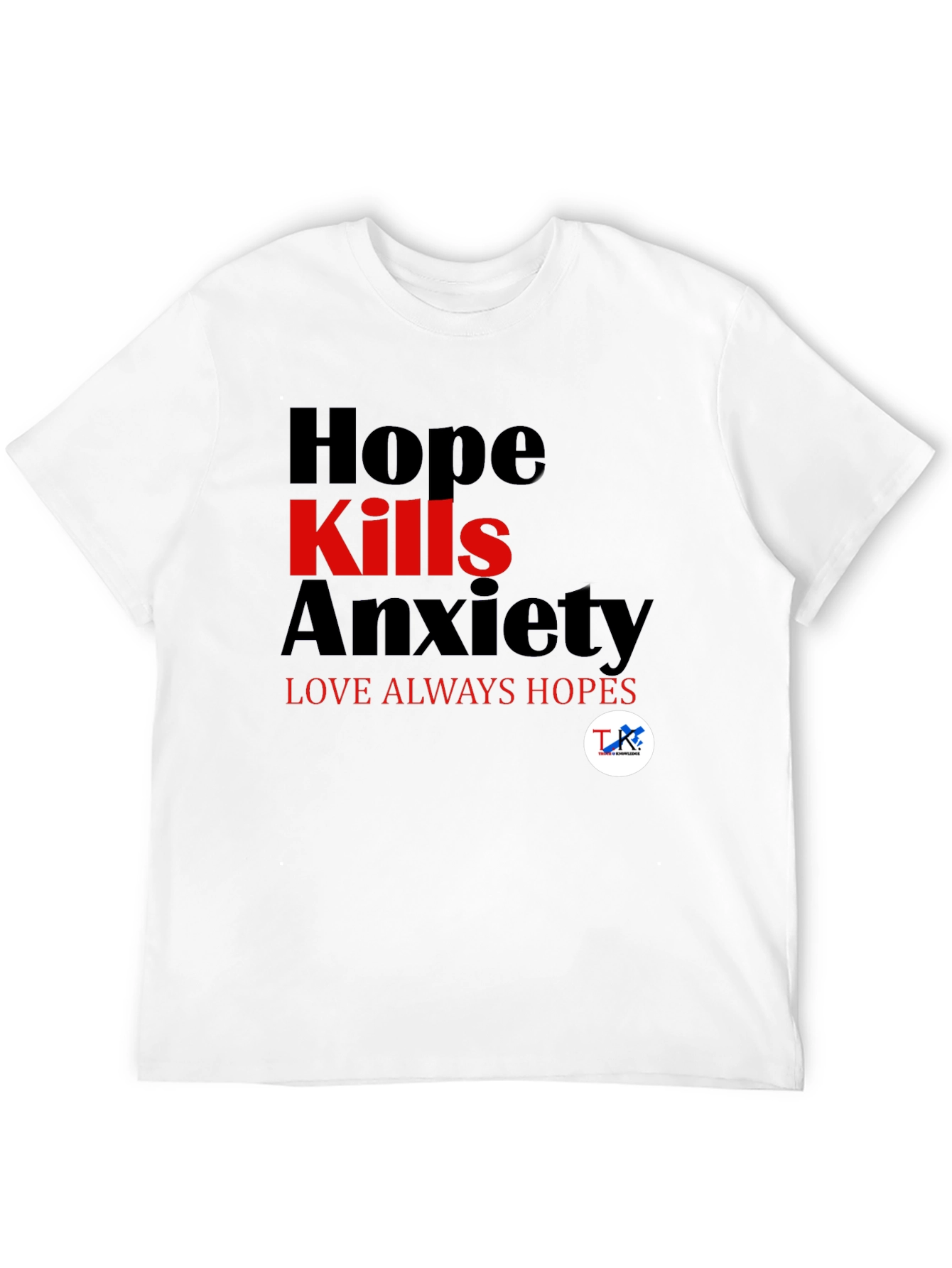Hope Kills Anxiety T-Shirt - Mens Graphic Tee