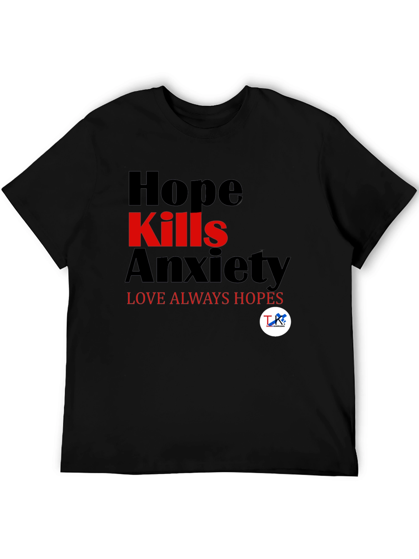 Hope Kills Anxiety T-Shirt - Mens Graphic Tee