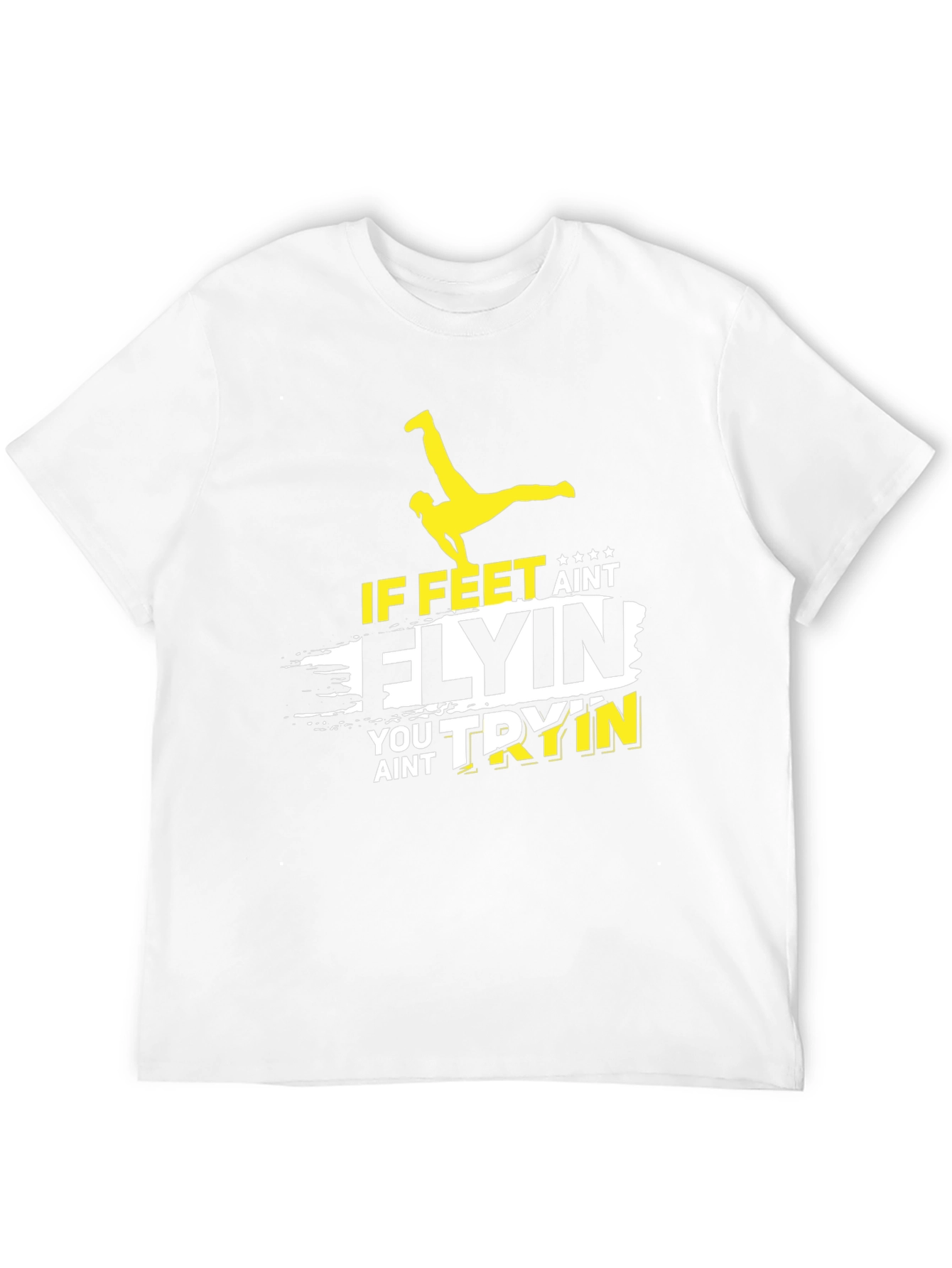 If Feet Aint Flyin T-Shirt