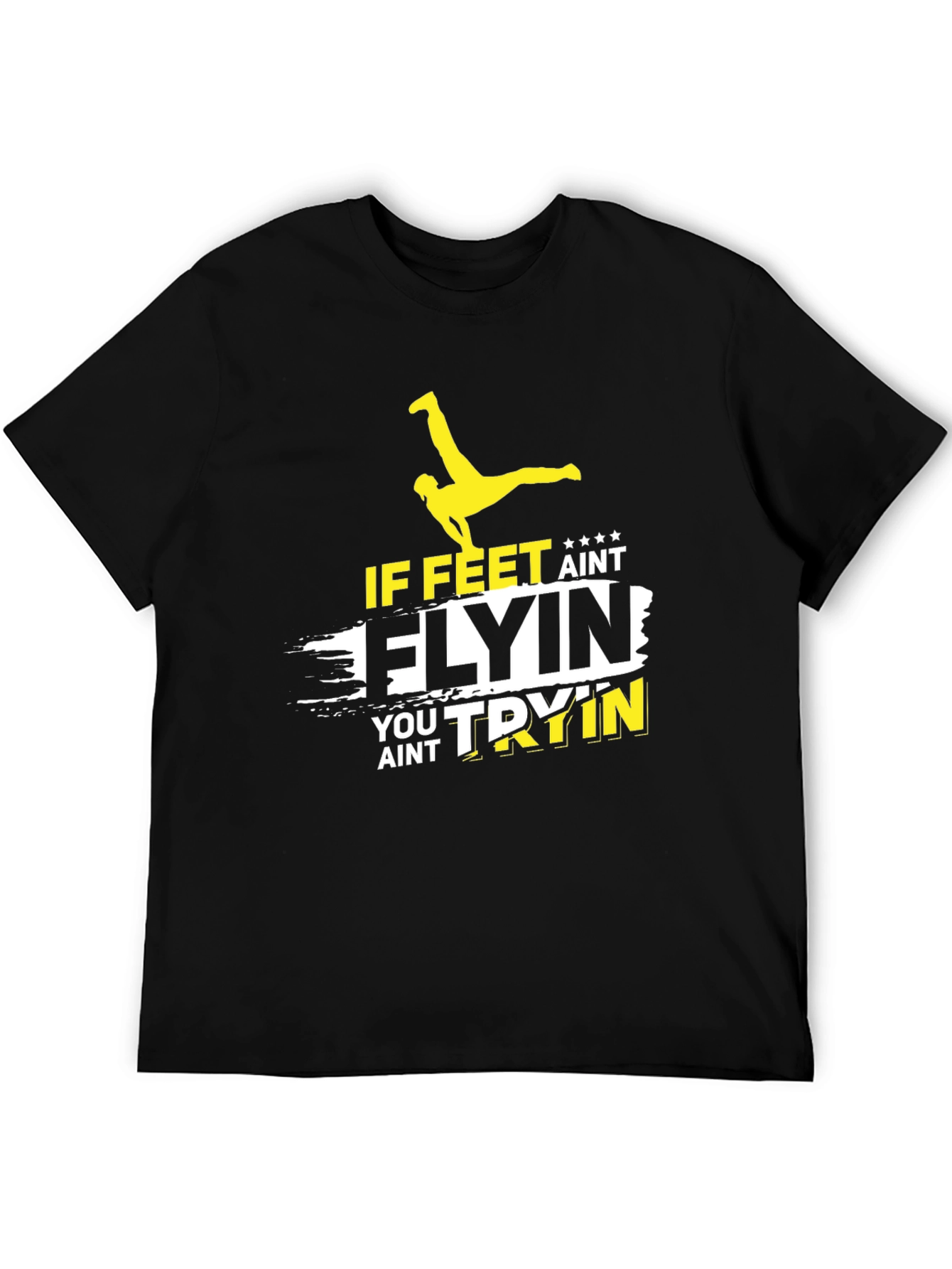 If Feet Aint Flyin T-Shirt