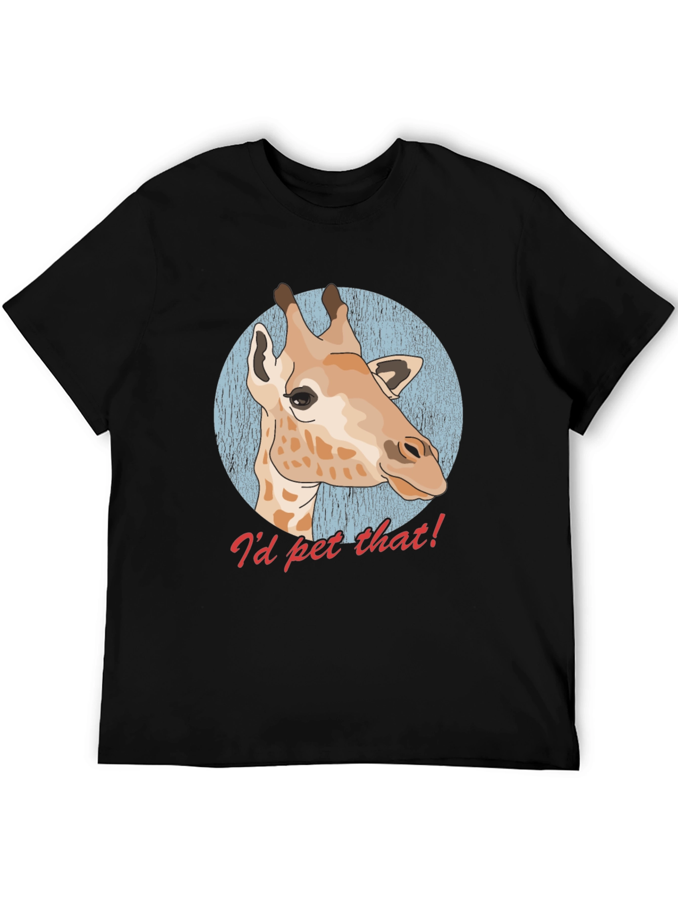 Id Pet That Giraffe T-Shirt