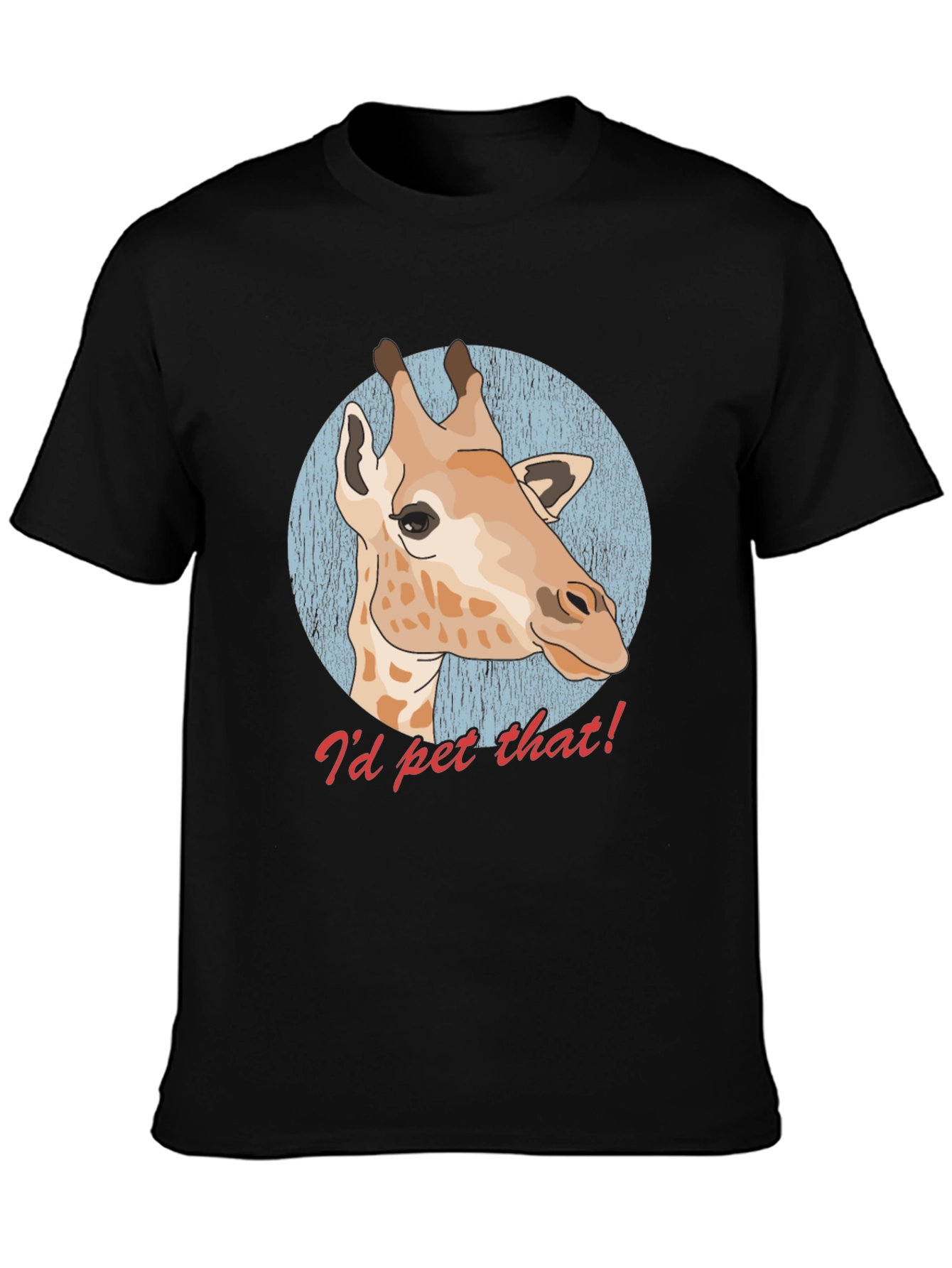 Id Pet That Giraffe T-Shirt