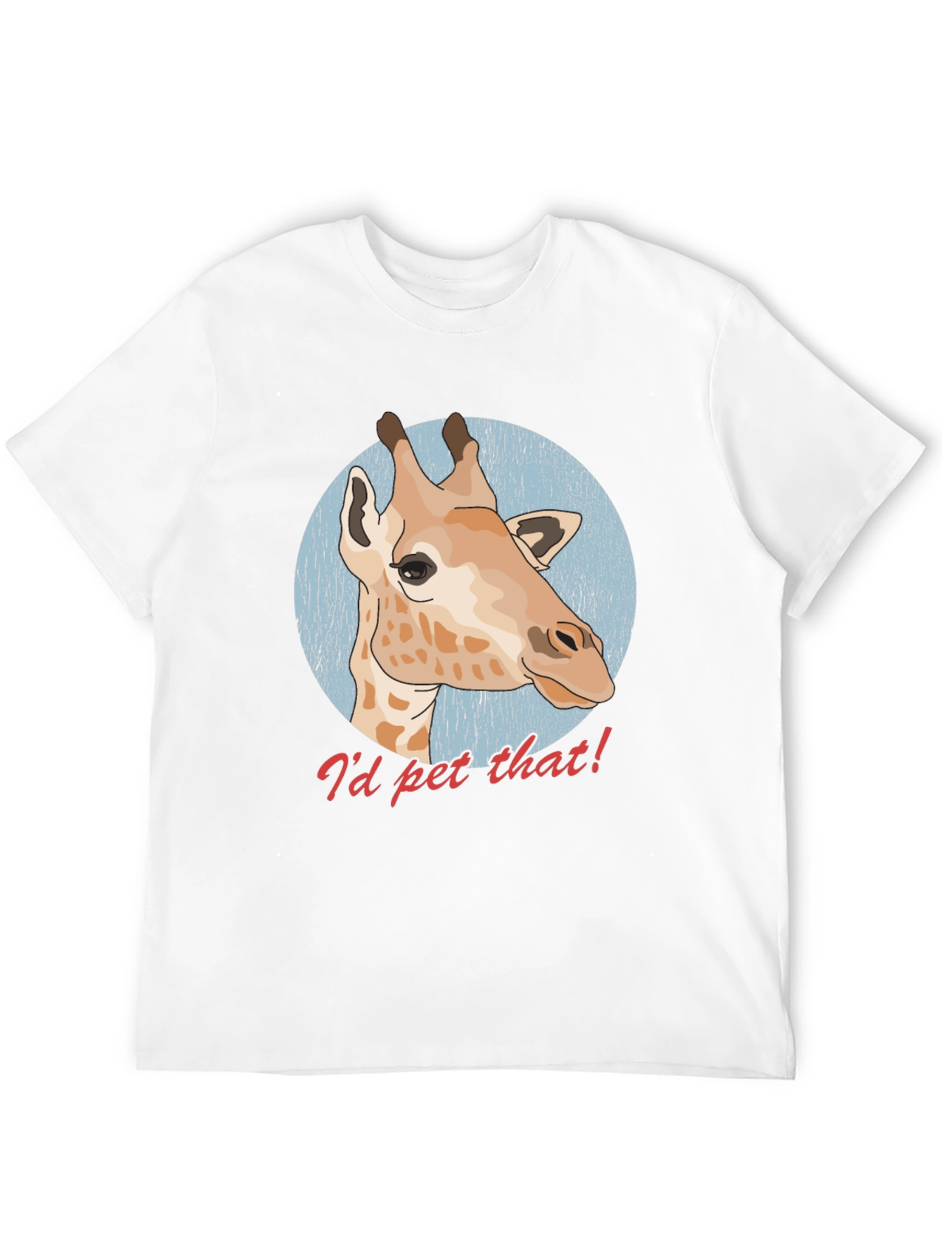 Id Pet That Giraffe T-Shirt