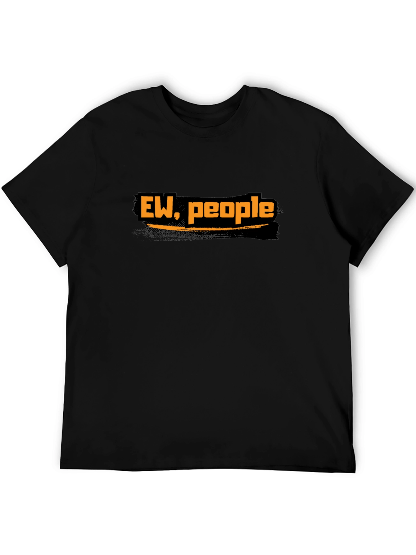 Ew People T-Shirt Funny Sarcastic Tee