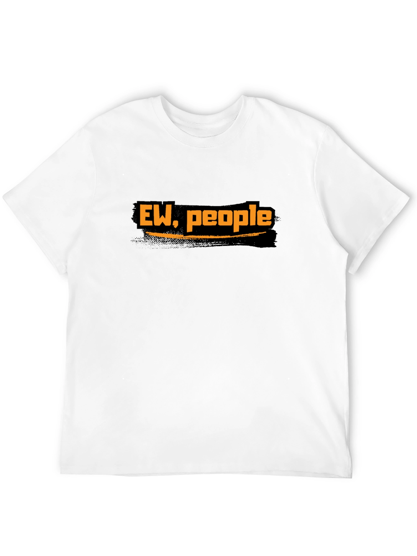 Ew People T-Shirt Funny Sarcastic Tee