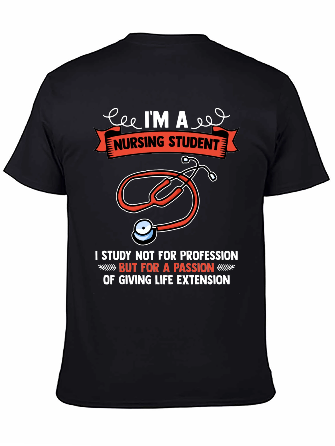 Nursing Student T-Shirt - Passion for Life Extension