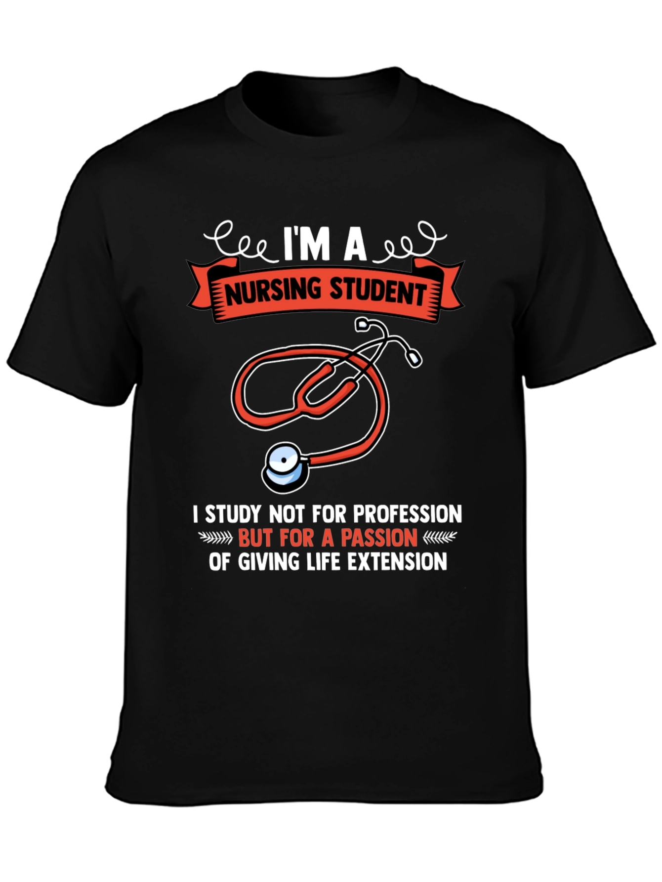 Nursing Student T-Shirt - Passion for Life Extension