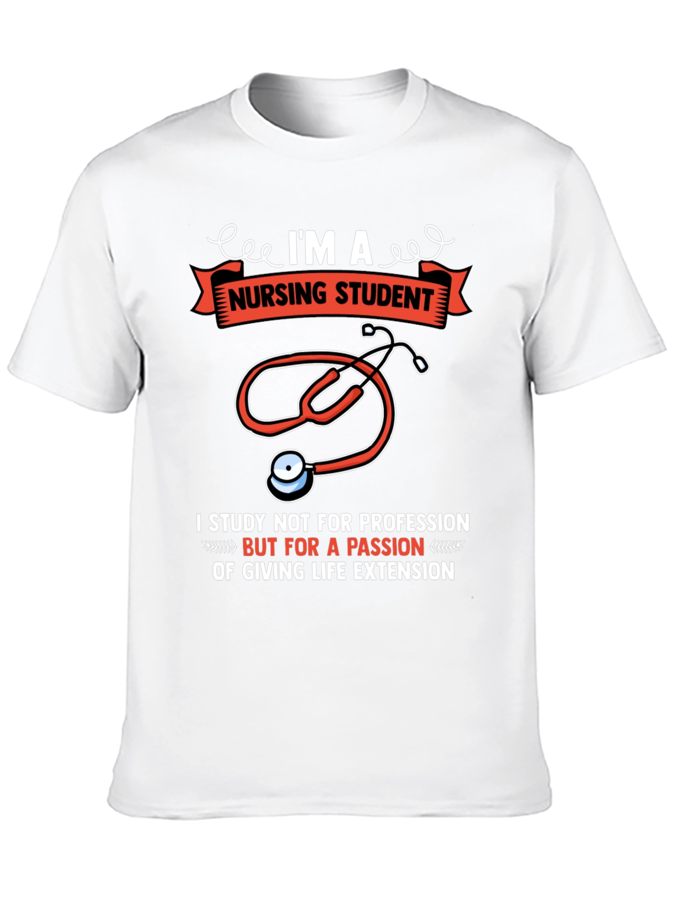 Nursing Student T-Shirt - Passion for Life Extension