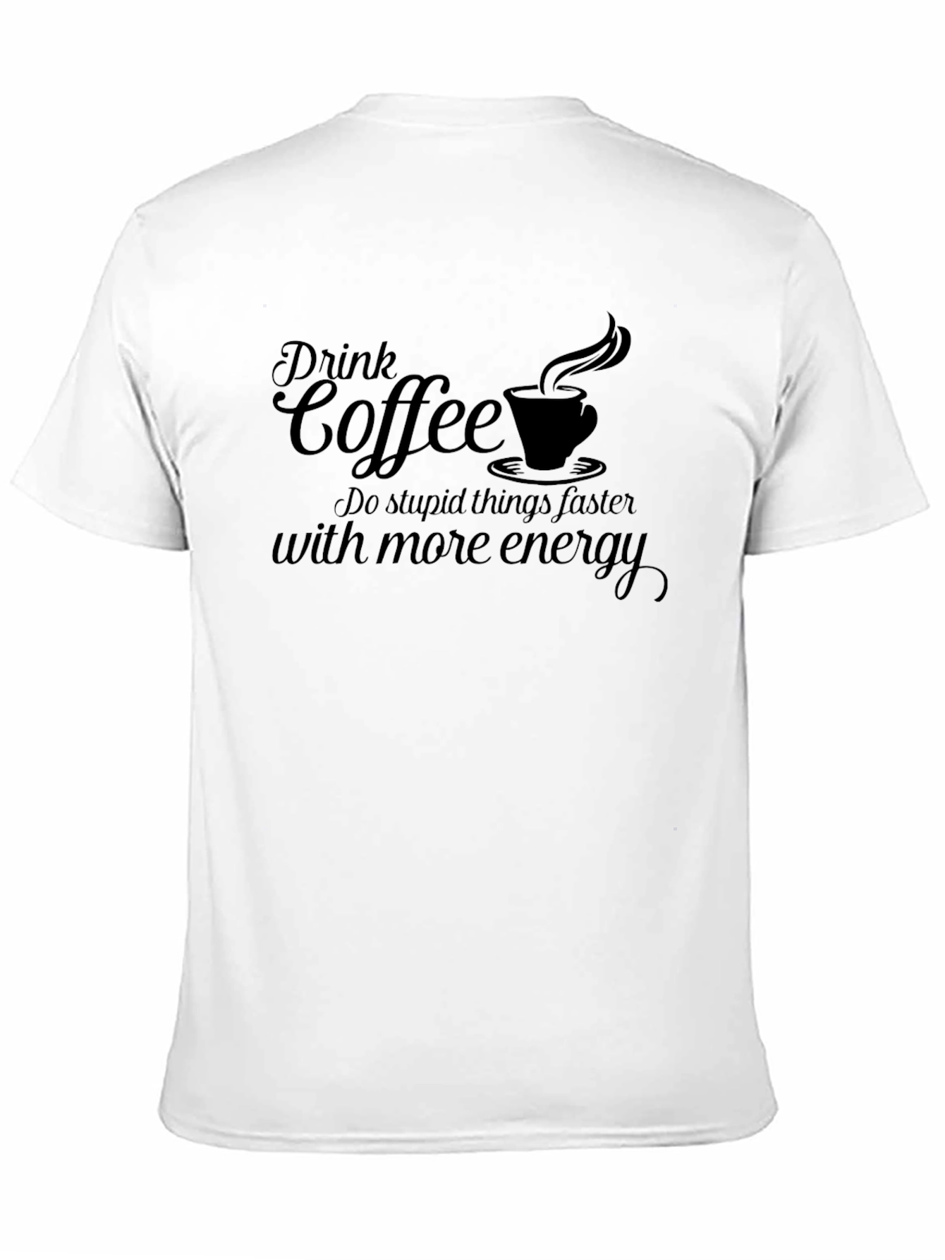 Drink Coffee Funny Graphic Tee