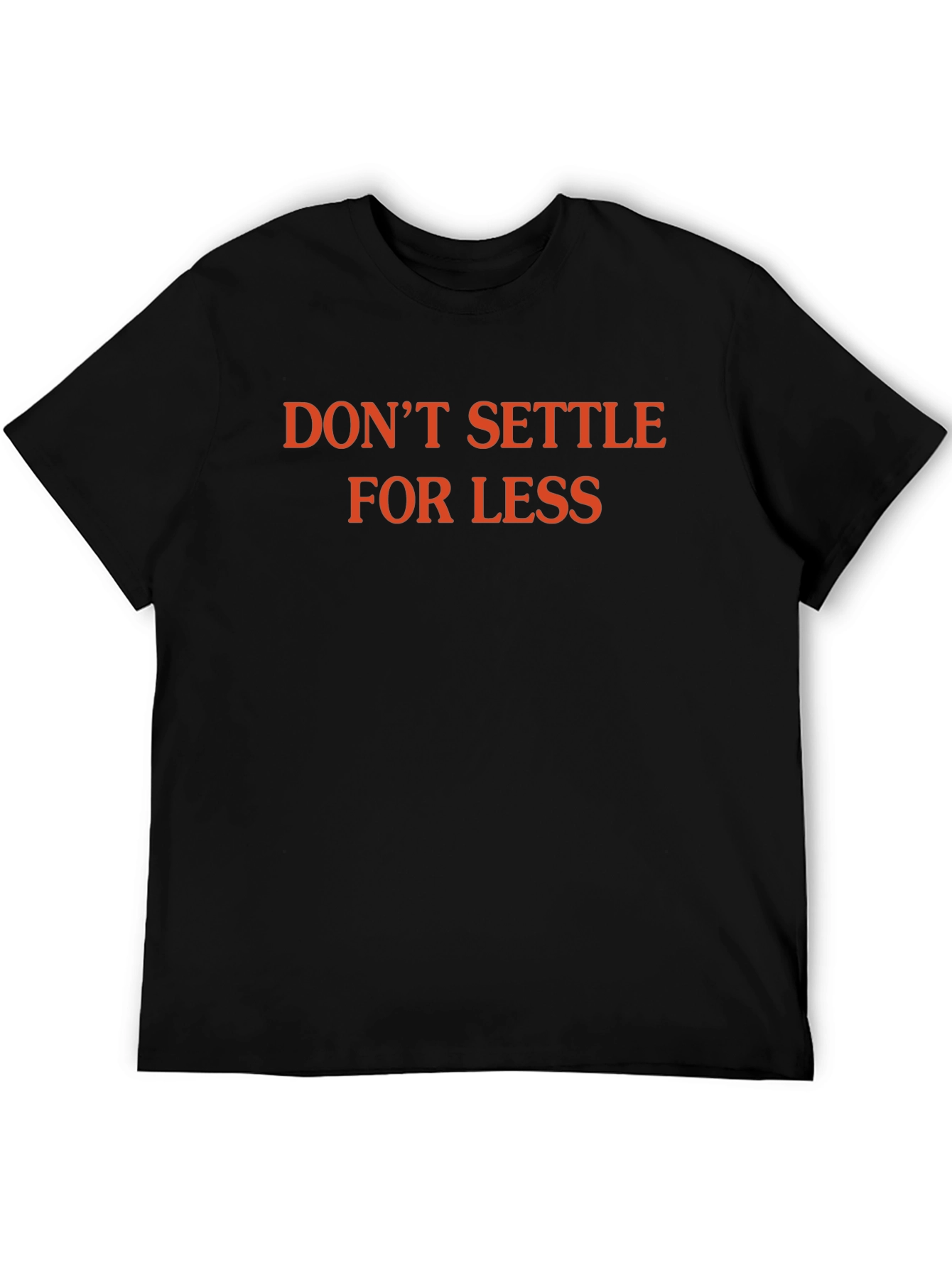 Dont Settle For Less Graphic Tee