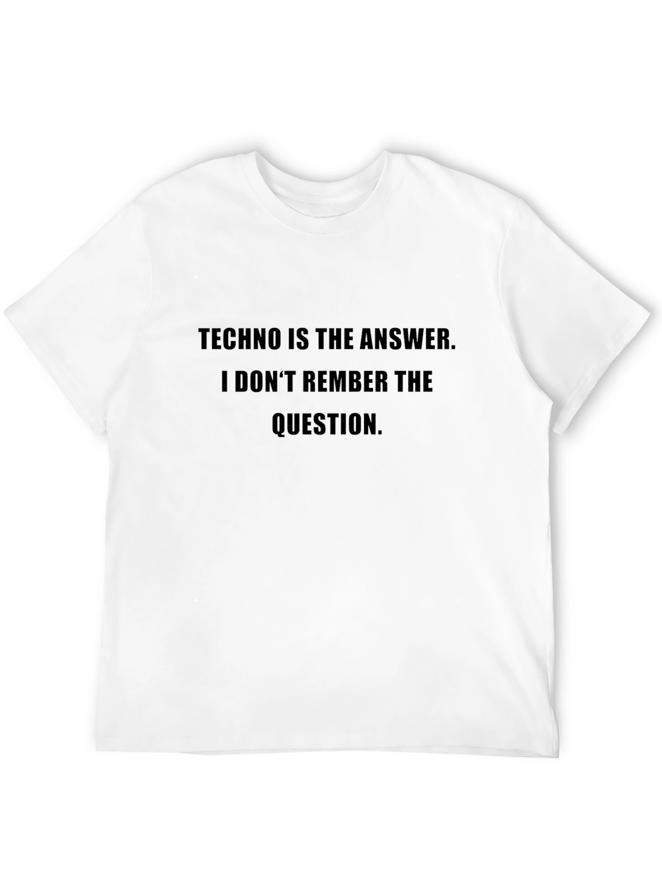 Techno is the Answer T-Shirt