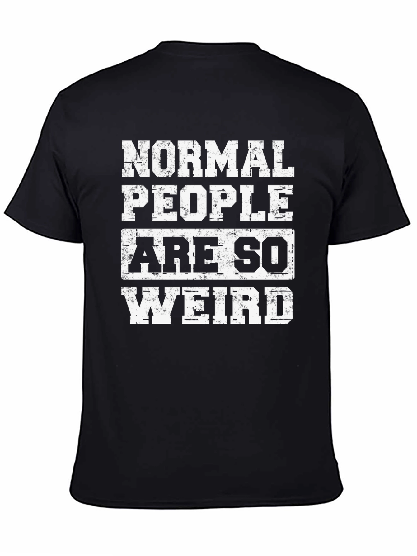Normal People Are So Weird Graphic Tee