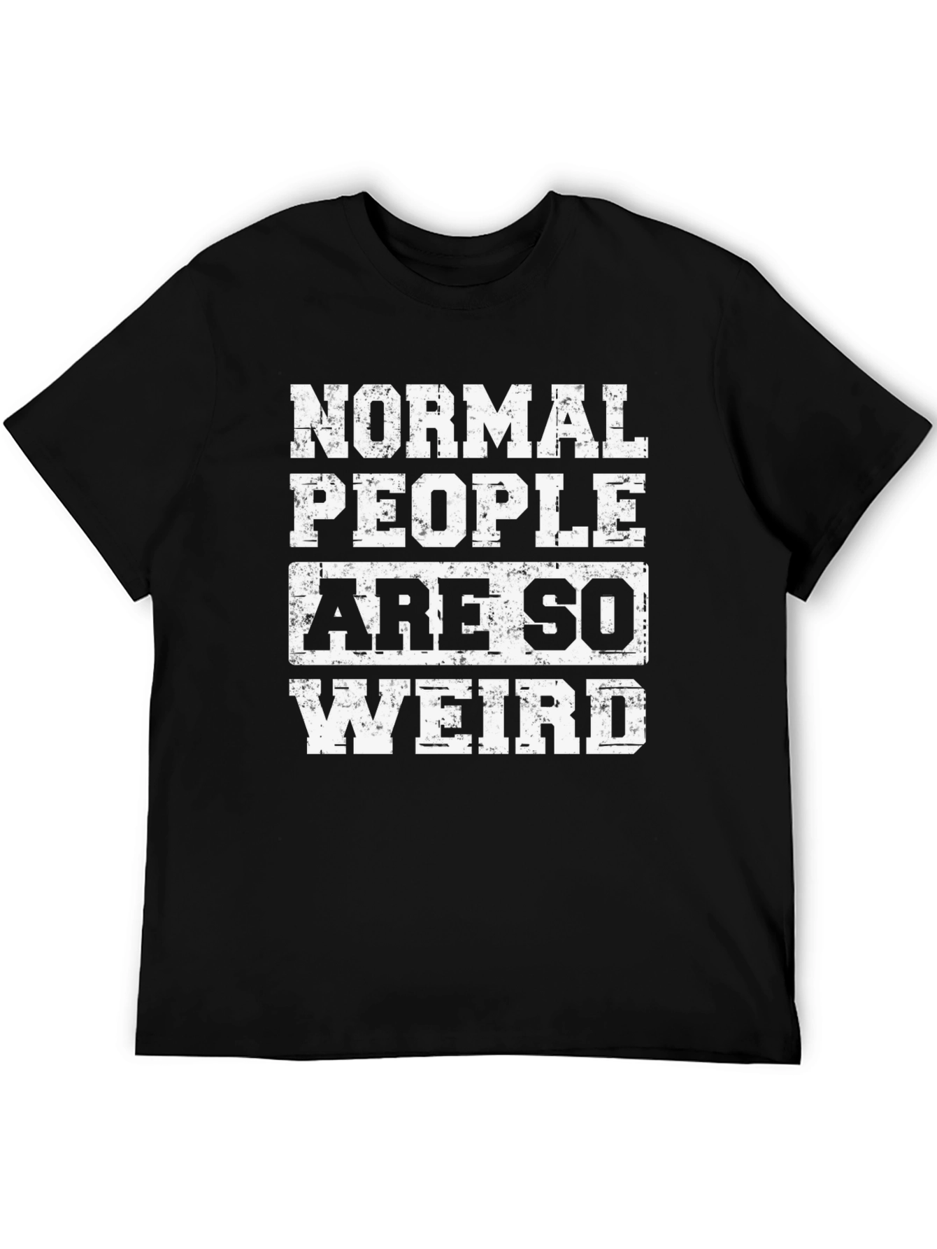 Normal People Are So Weird Graphic Tee